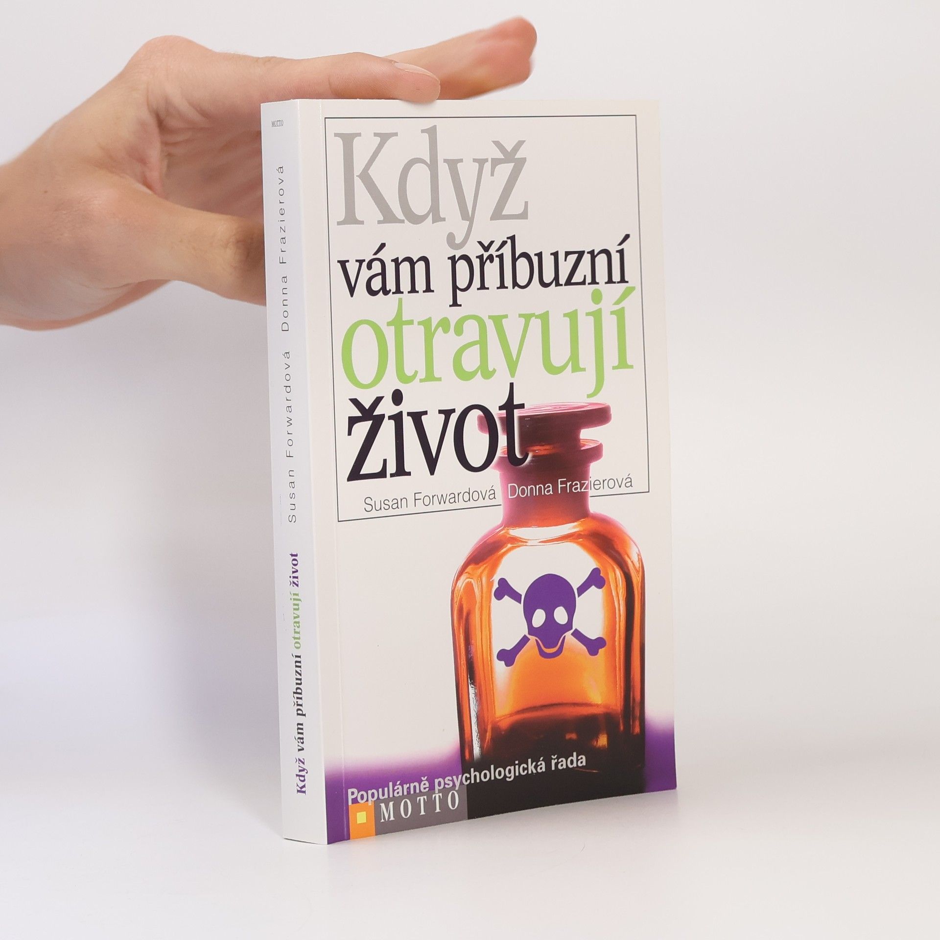 Susan Forward Když Vám příbuzní otravují život