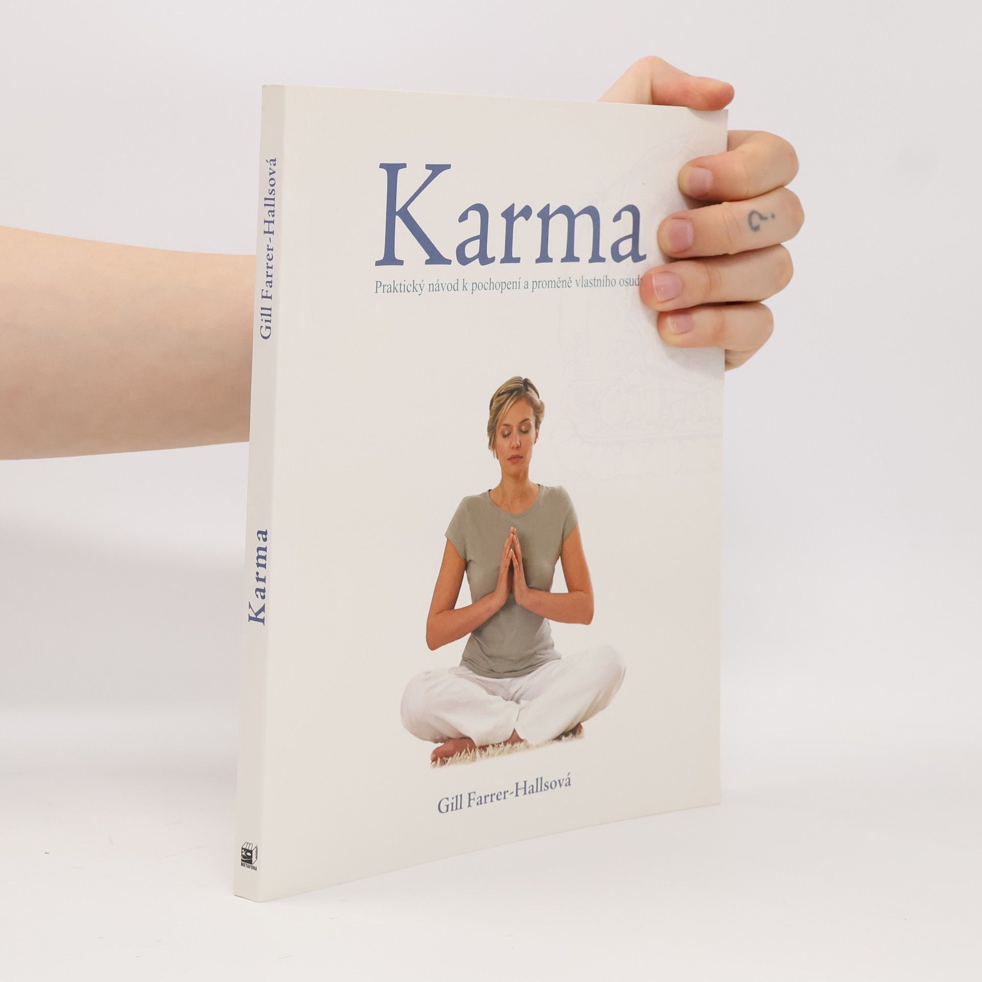 Gill Farrer-Halls Karma: Praktický návod k pochopení a proměně vlastního osudu