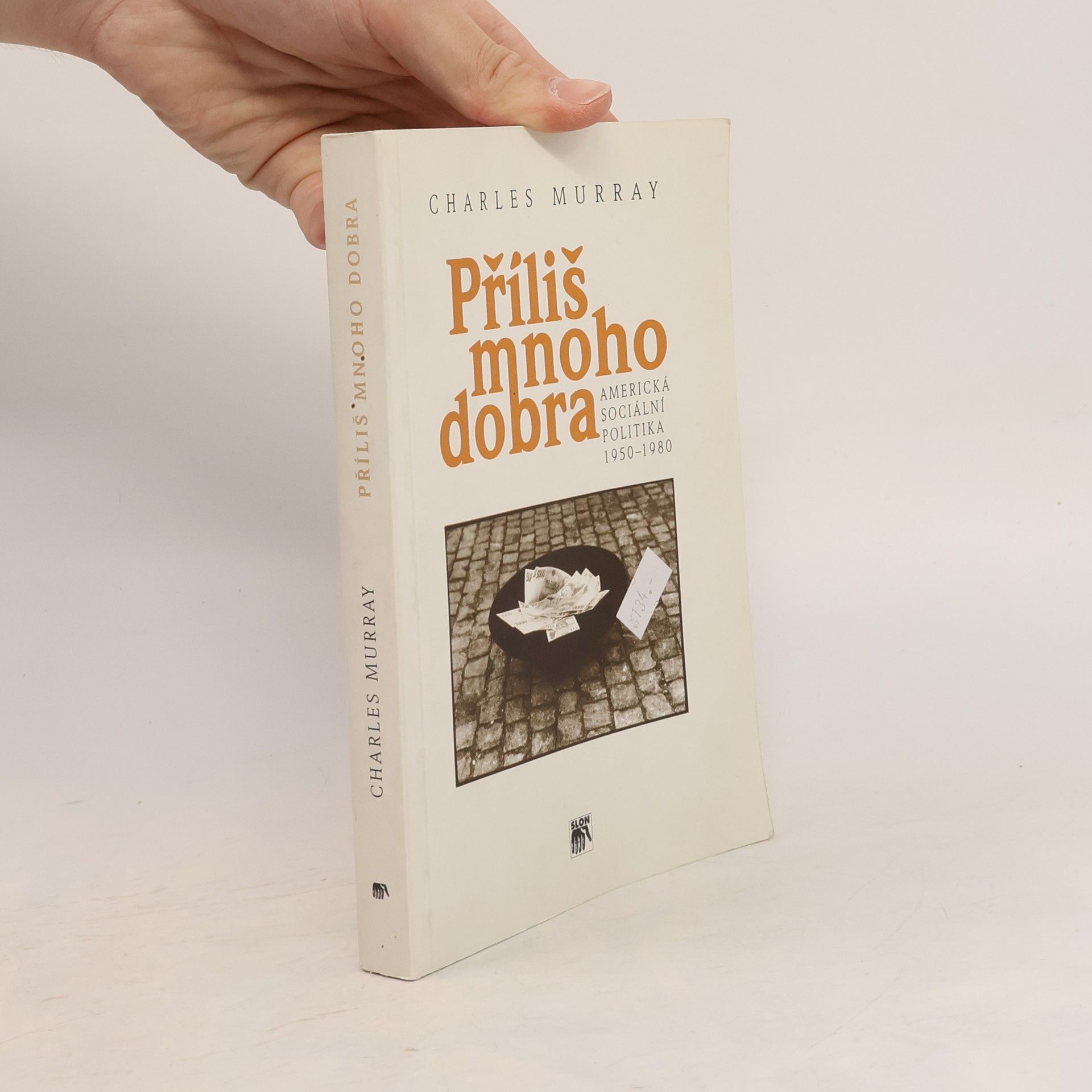 Charles A. Murray Příliš mnoho dobra - americká sociální politika 1950-1980