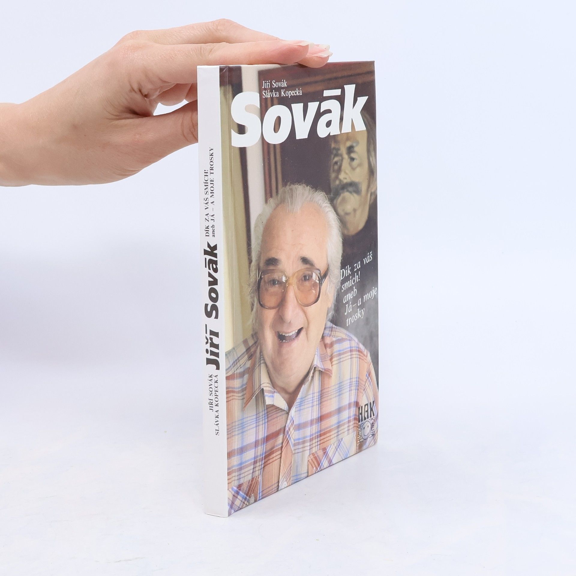 Slávka Kopecká Jiří Sovák. Dík za váš smích! aneb Já - a moje trosky