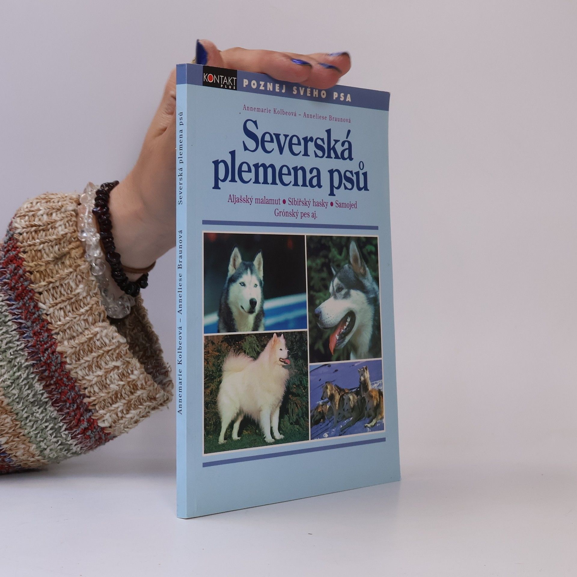 Anneliese Braun Severská plemena psů : Aljašský malamut, Sibiřský hasky, Samojed, Grónský pes aj.