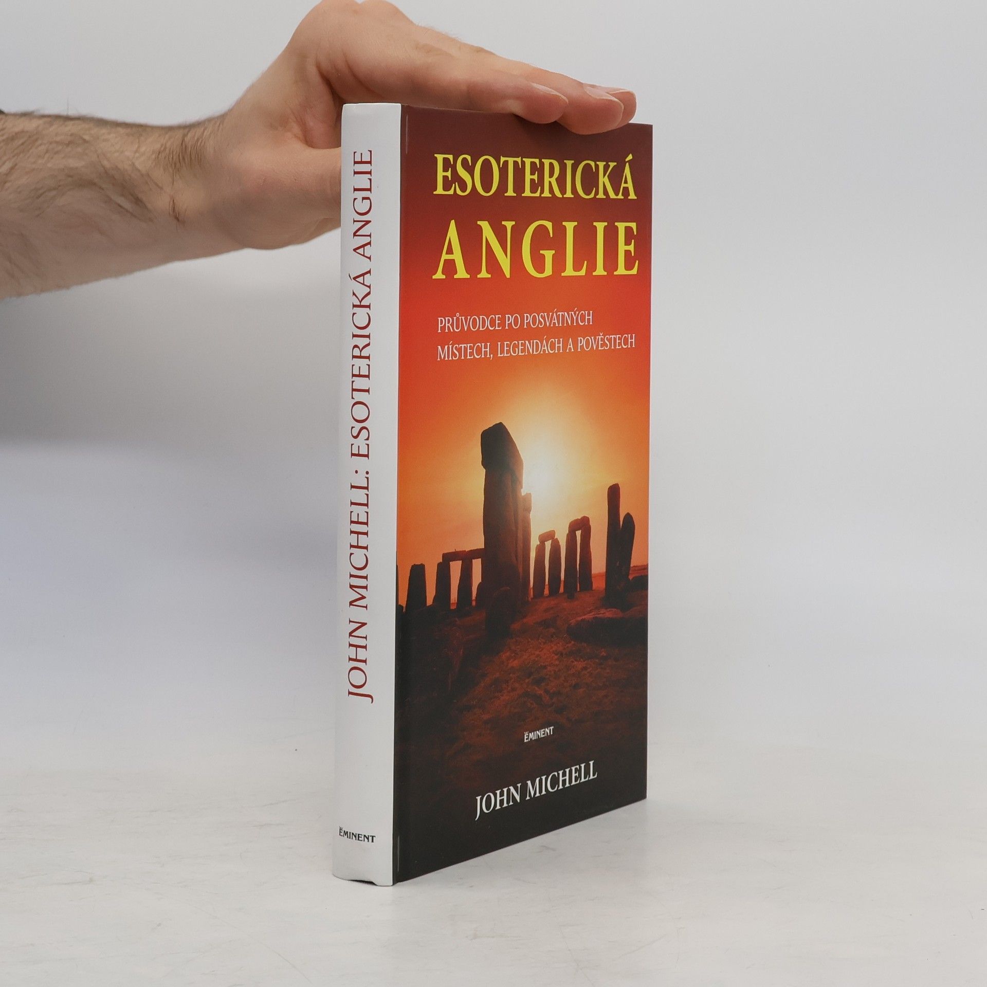 John F. Michell Esoterická Anglie. Průvodce po posvátných místech, legendách a pověstech