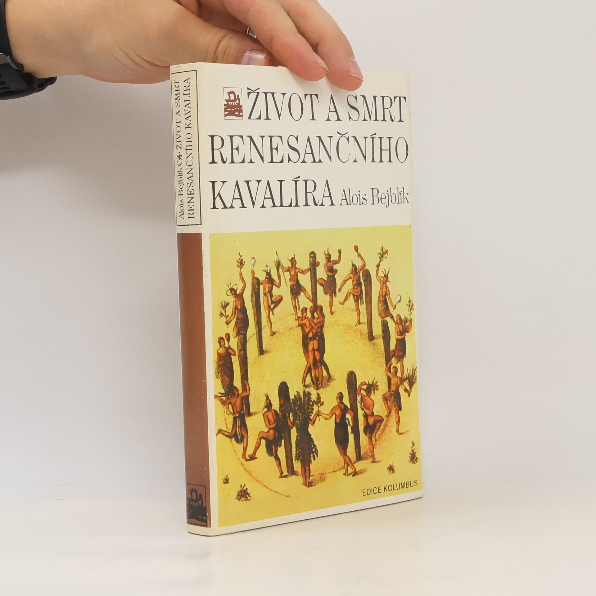 Alois Bejblík Život a smrt renesančního kavalíra