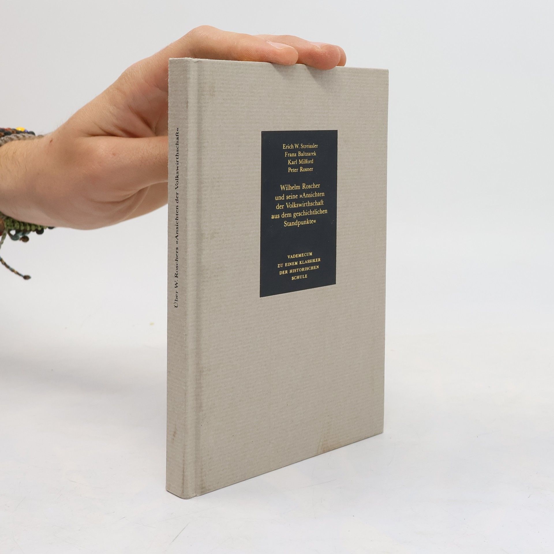 Erich W. Streissler Wilhelm Roscher als führender Wirtschaftstheoretiker