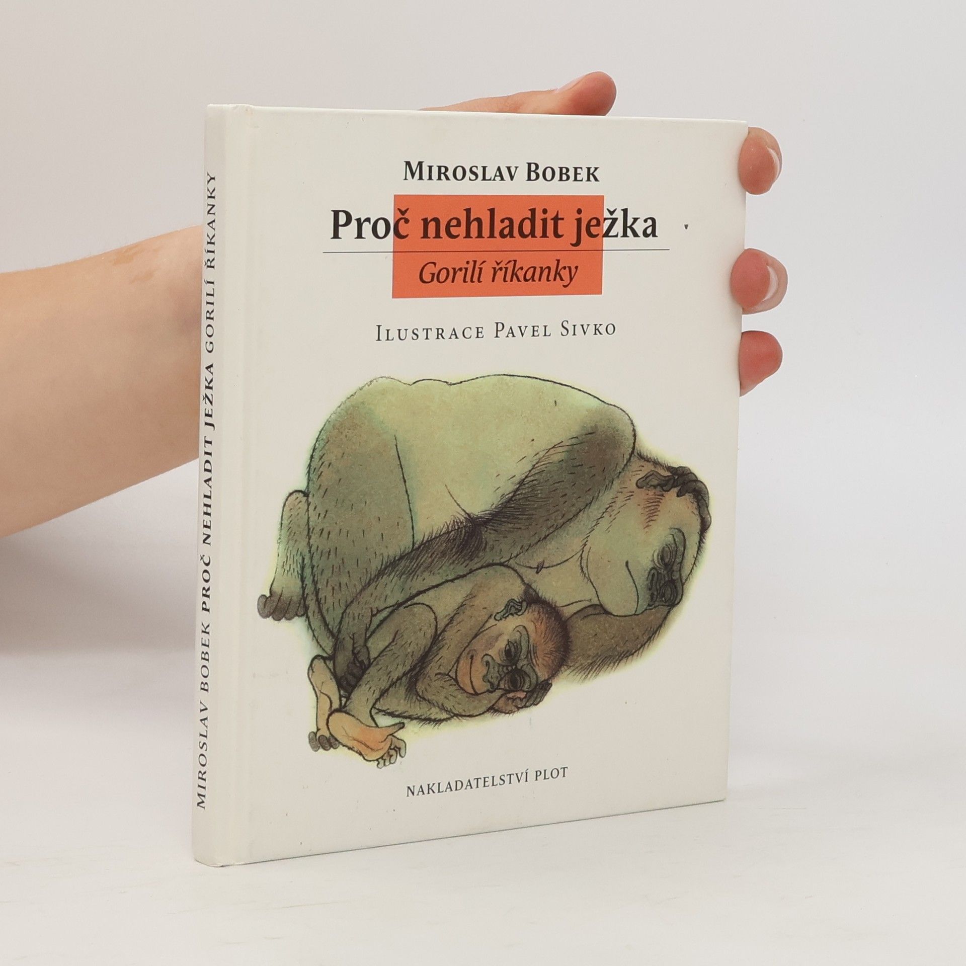 Miroslav Bobek Proč nehladit ježka - Gorilí říkanky