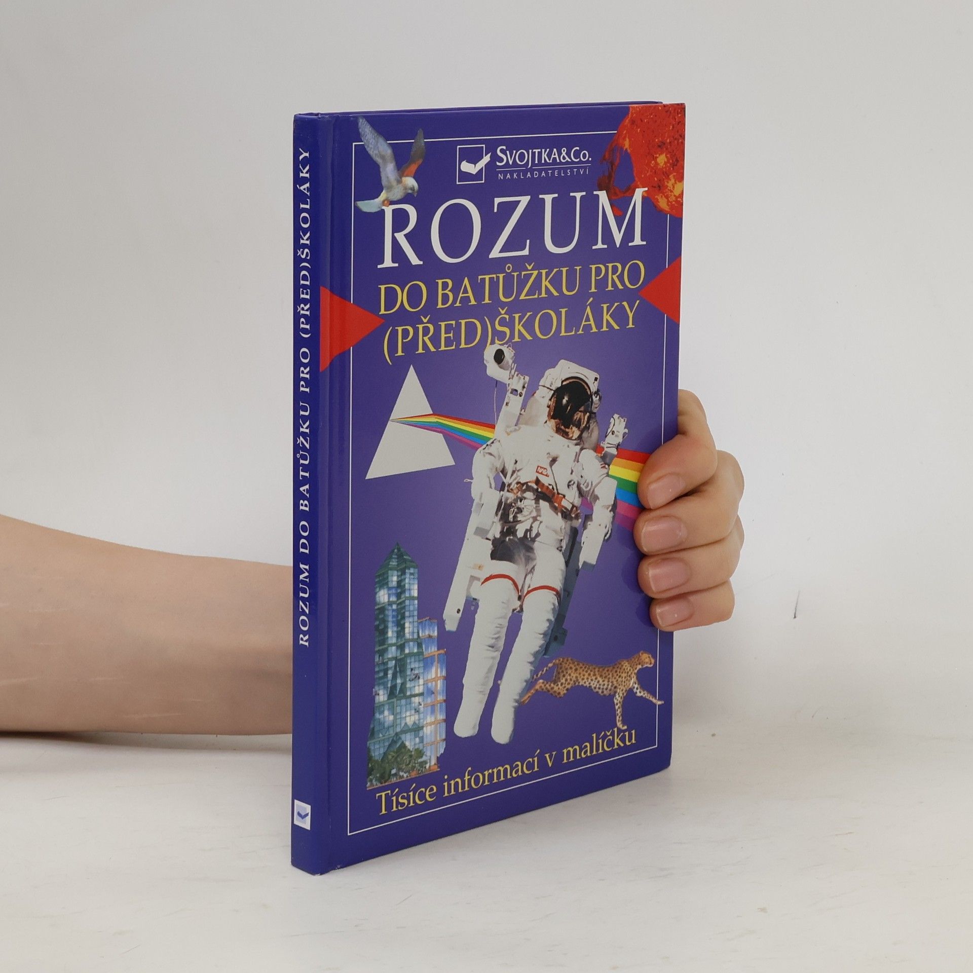 Various authors Rozum do batůžku pro (před)školáky: Tisíce informací v malíčku pro děti od čtyř let