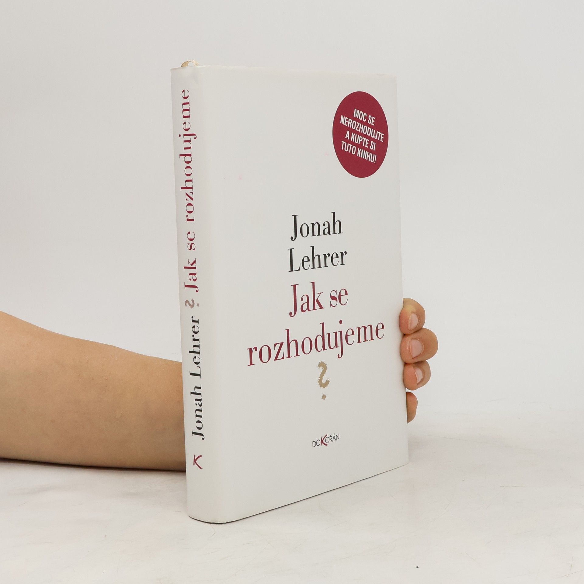 Jonah Lehrer Jak se rozhodujeme