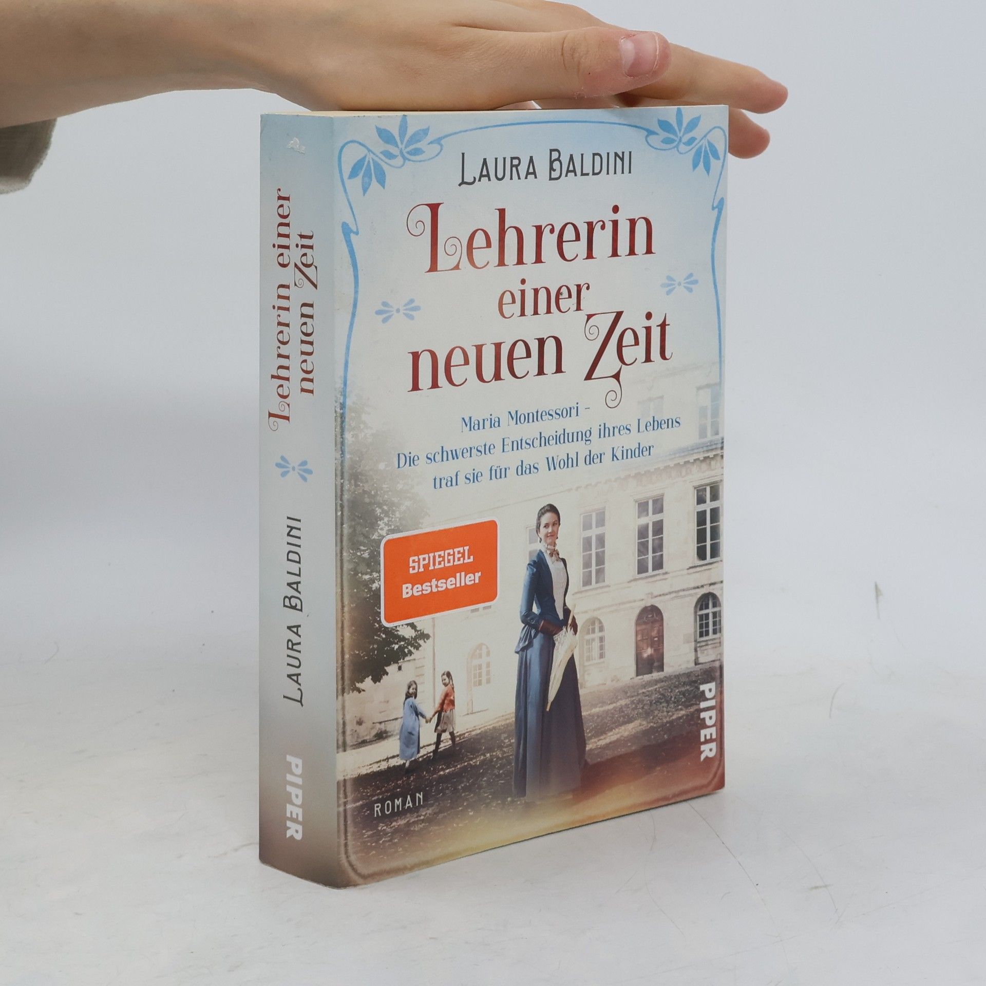 Laura Baldini Lehrerin einer neuen Zeit : Maria Montessori - die schwerste Entscheidung ihres Lebens traf sie für das Wohl der Kinder