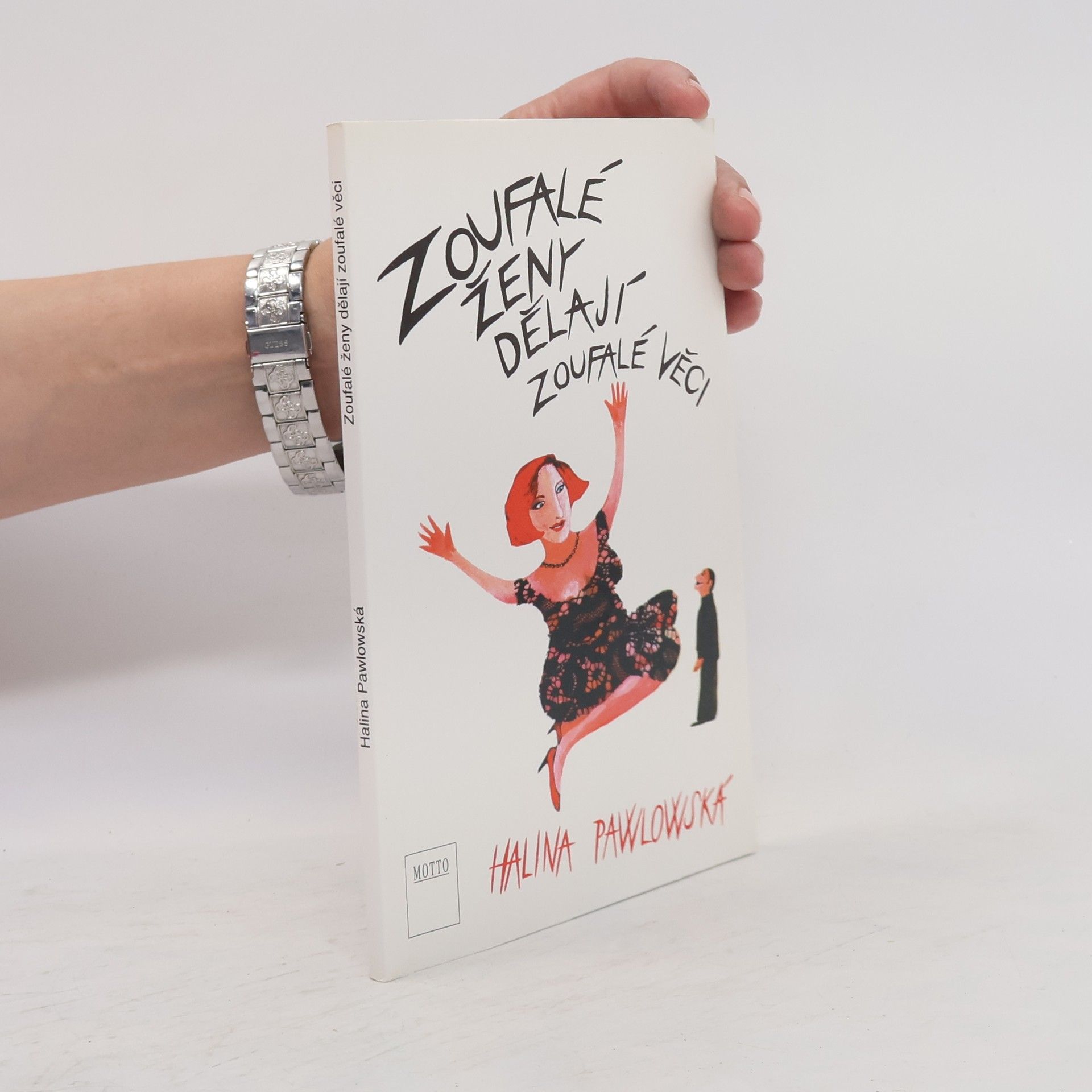Halina Pawlowská Zoufalé ženy dělají zoufalé věci