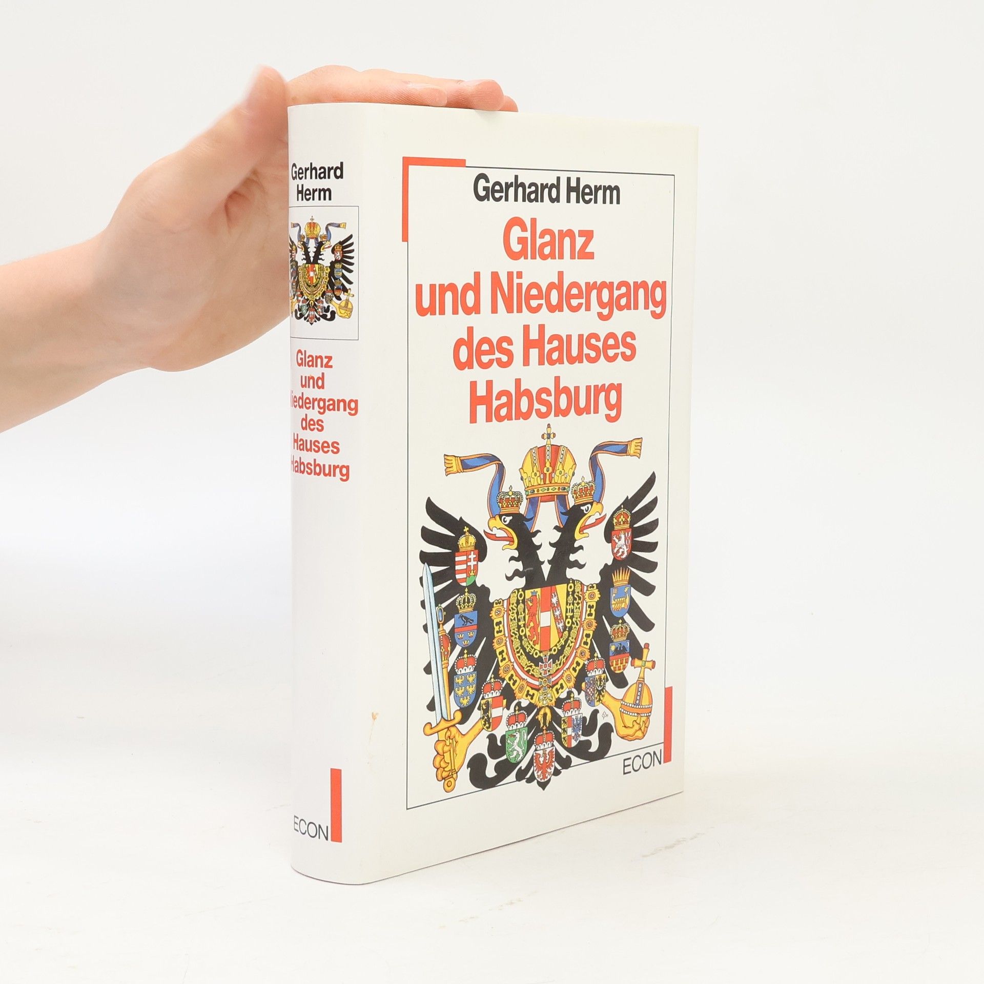 Gerhard Herm Glanz und Niedergang des Hauses Habsburg