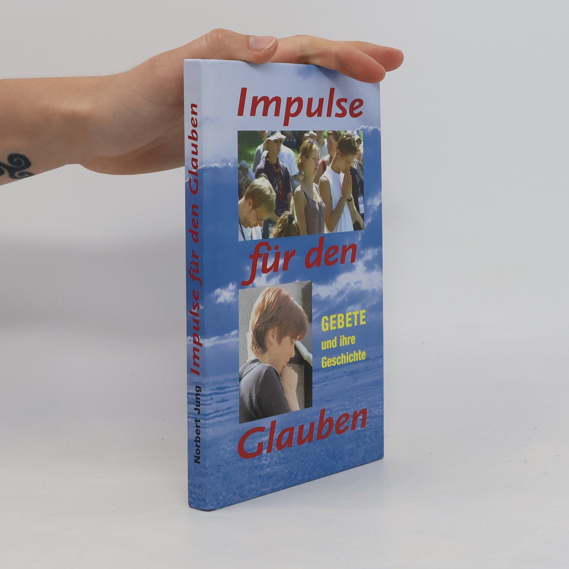 Impulse für den Glauben: Gebete und ihre Geschichte