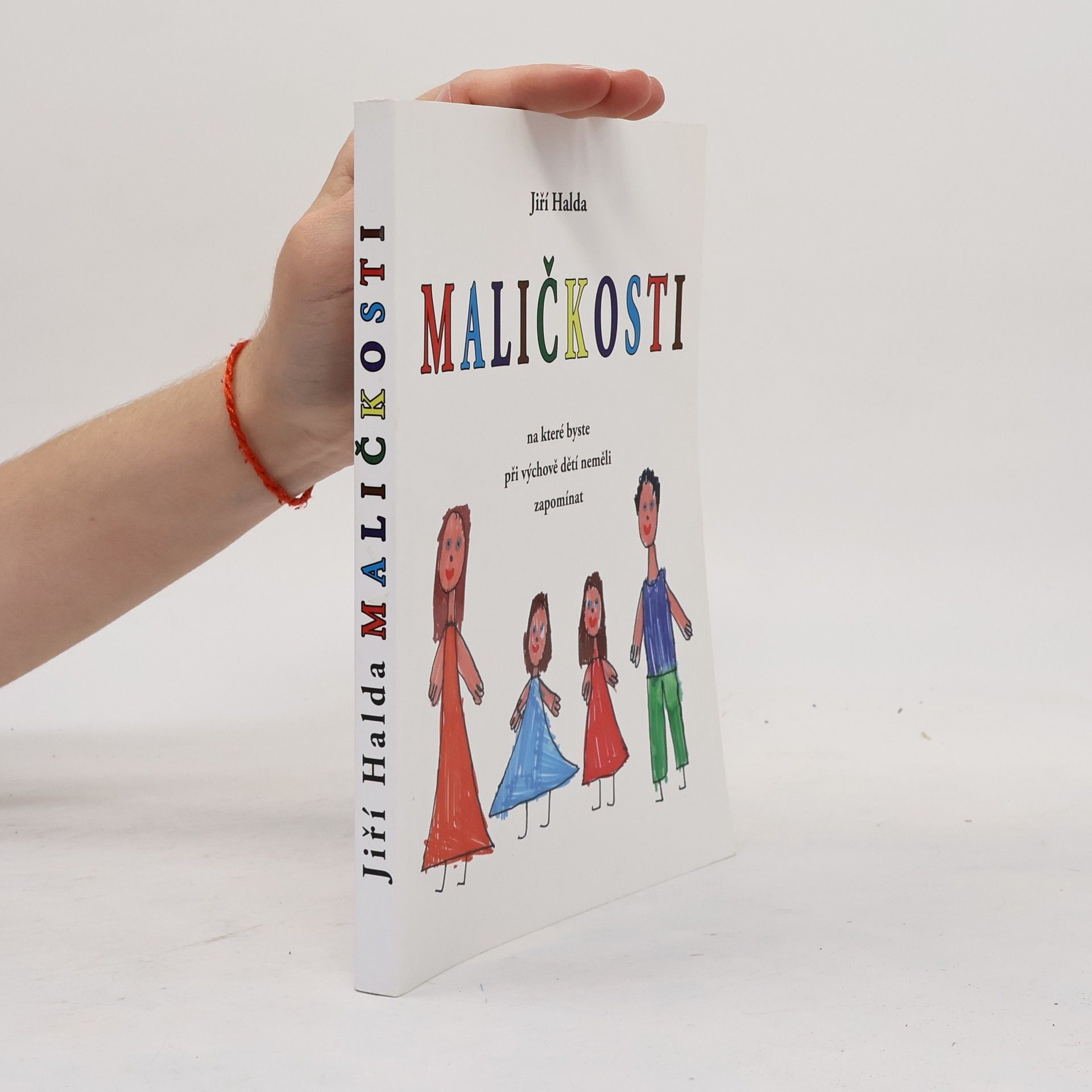 Jiří Halda Maličkosti, na které byste při výchově dětí neměli zapomínat