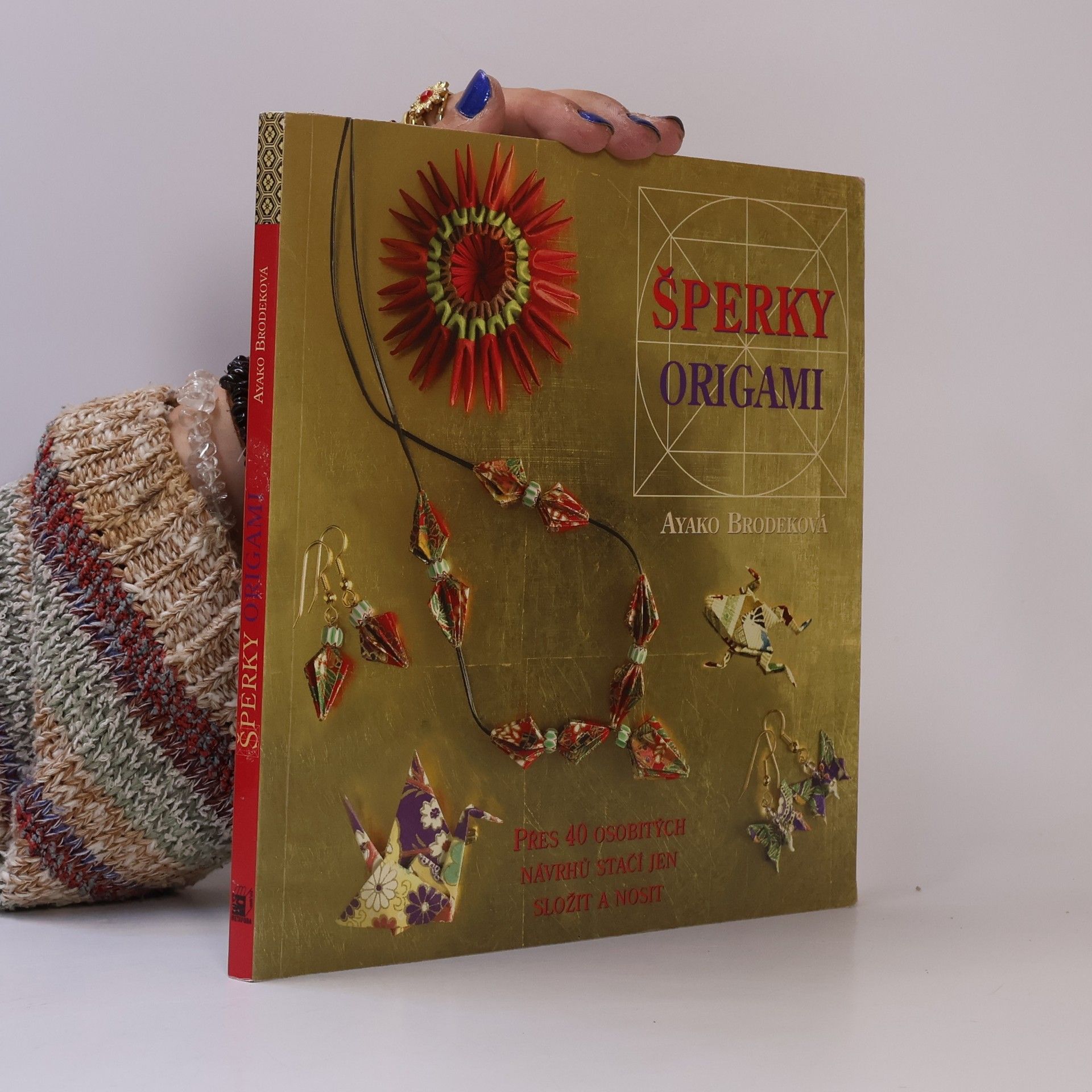 Ayako Brodek Šperky origami : přes 40 osobitých návrhů - stačí jen složit a nosit