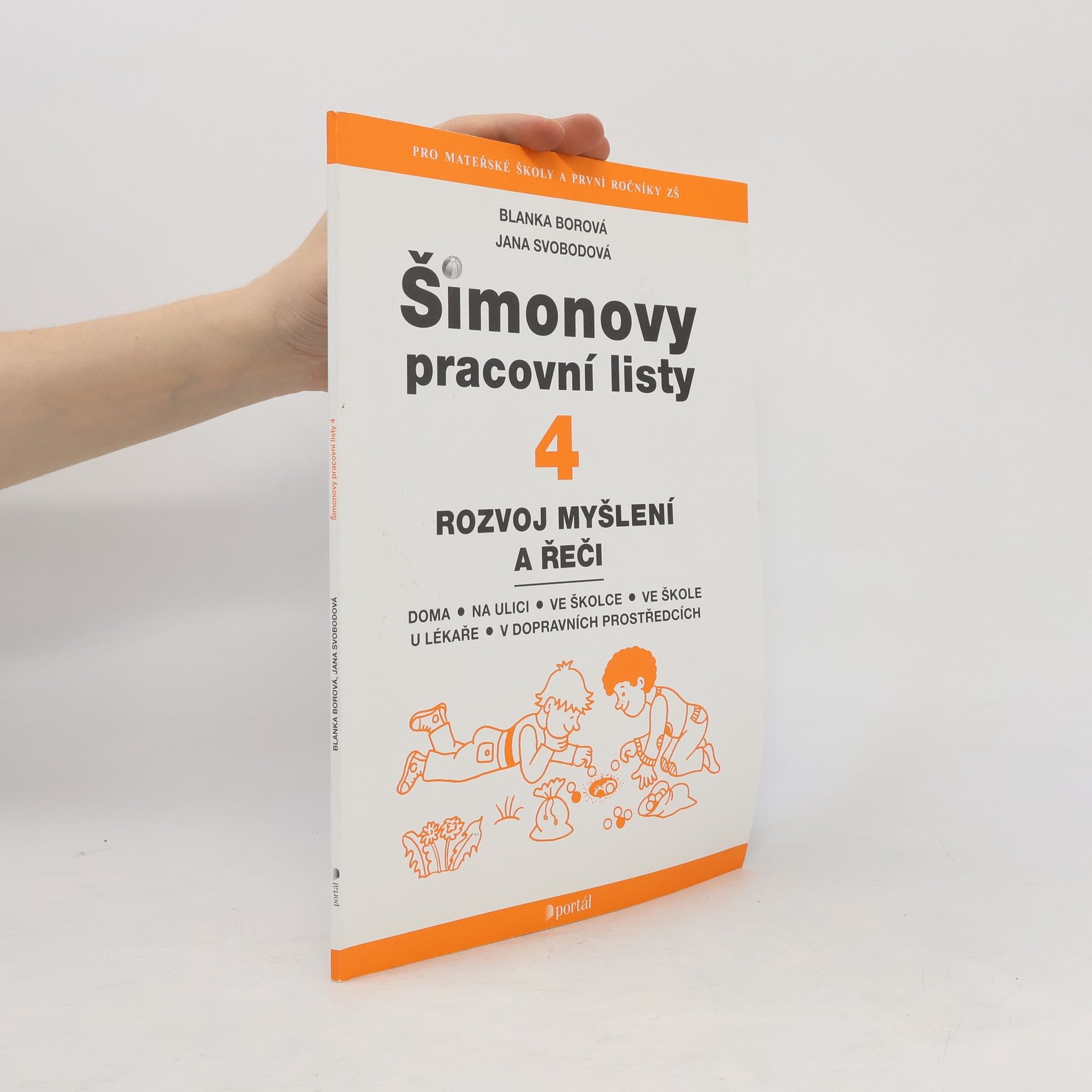 Jana Svodobová Šimonovy pracovní listy. 4, Rozvoj myšlení a řeči : doma, na ulici, ve školce, ve škole, u lékaře, v dopravních prostředcích