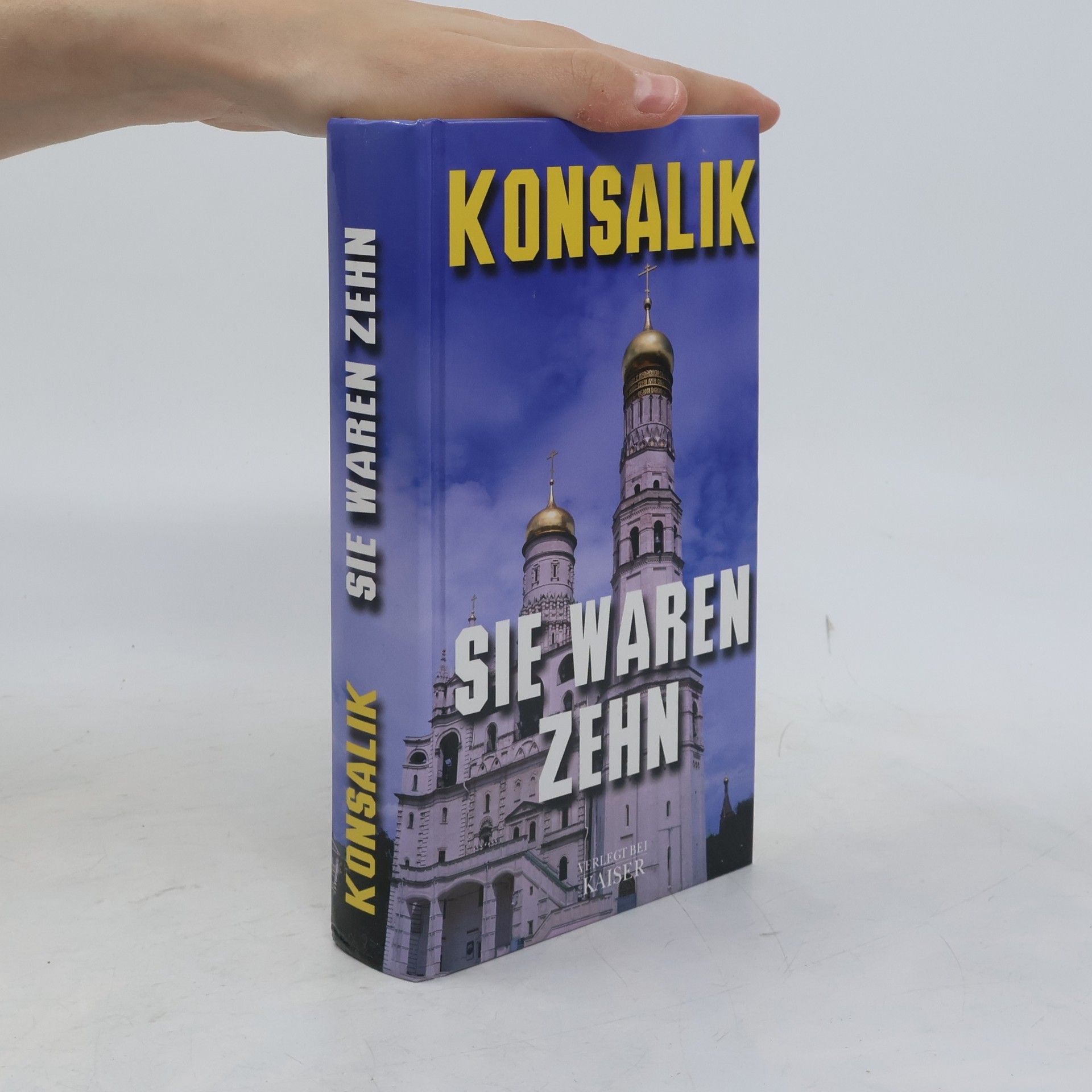 Heinz G. Konsalik Sie waren Zehn. Roman