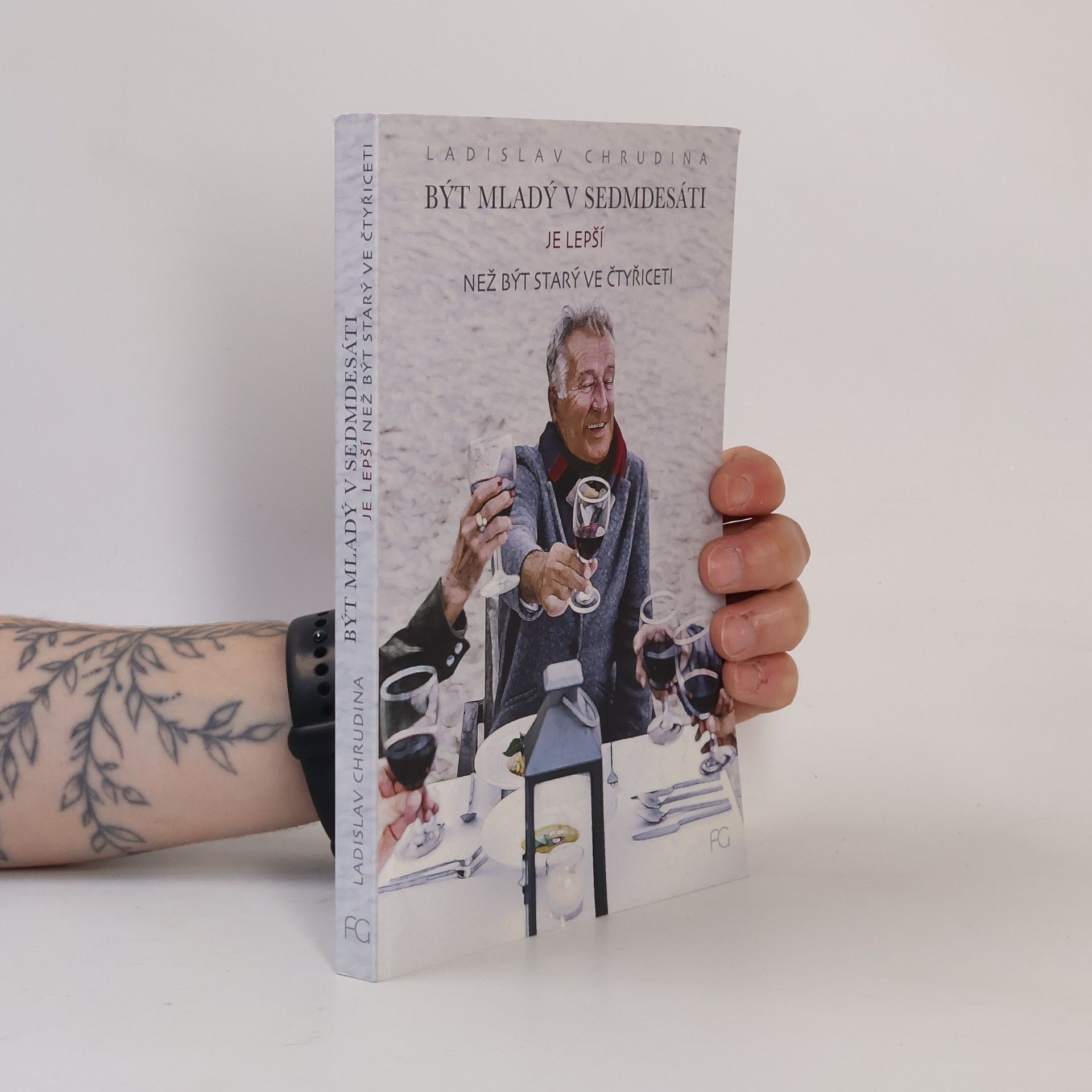 Ladislav Chrudina Být mladý v sedmdesáti je lepší než být starý ve čtyřiceti