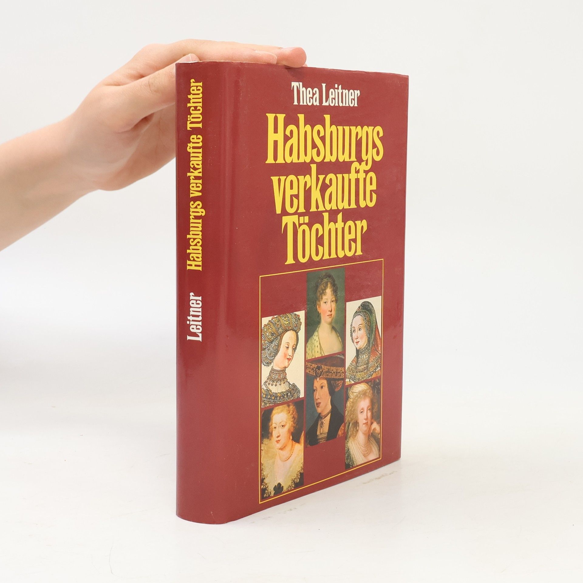 Thea Leitner Habsburgs verkaufte Töchter