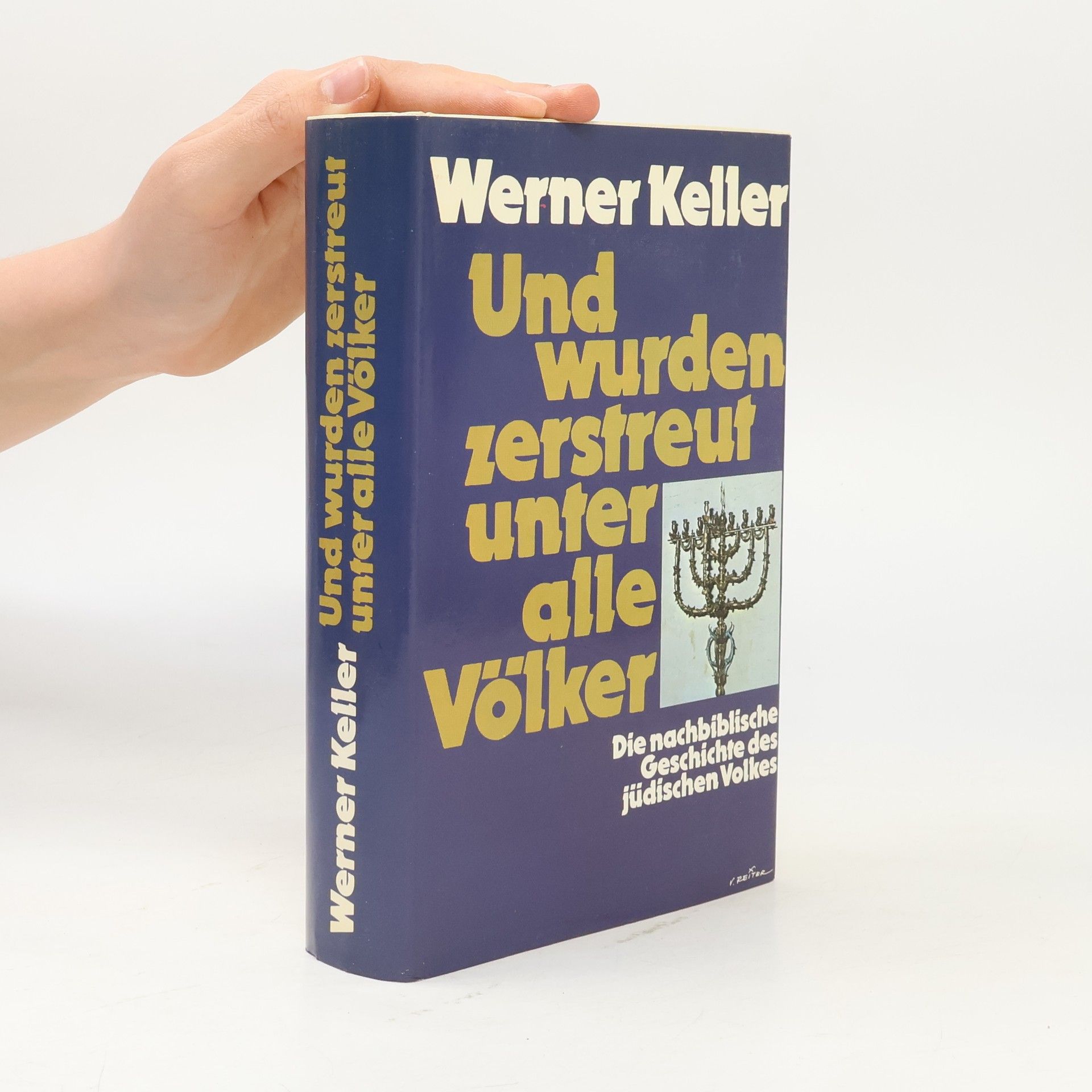 Werner Keller Und wurden zerstreut unter alle Völker
