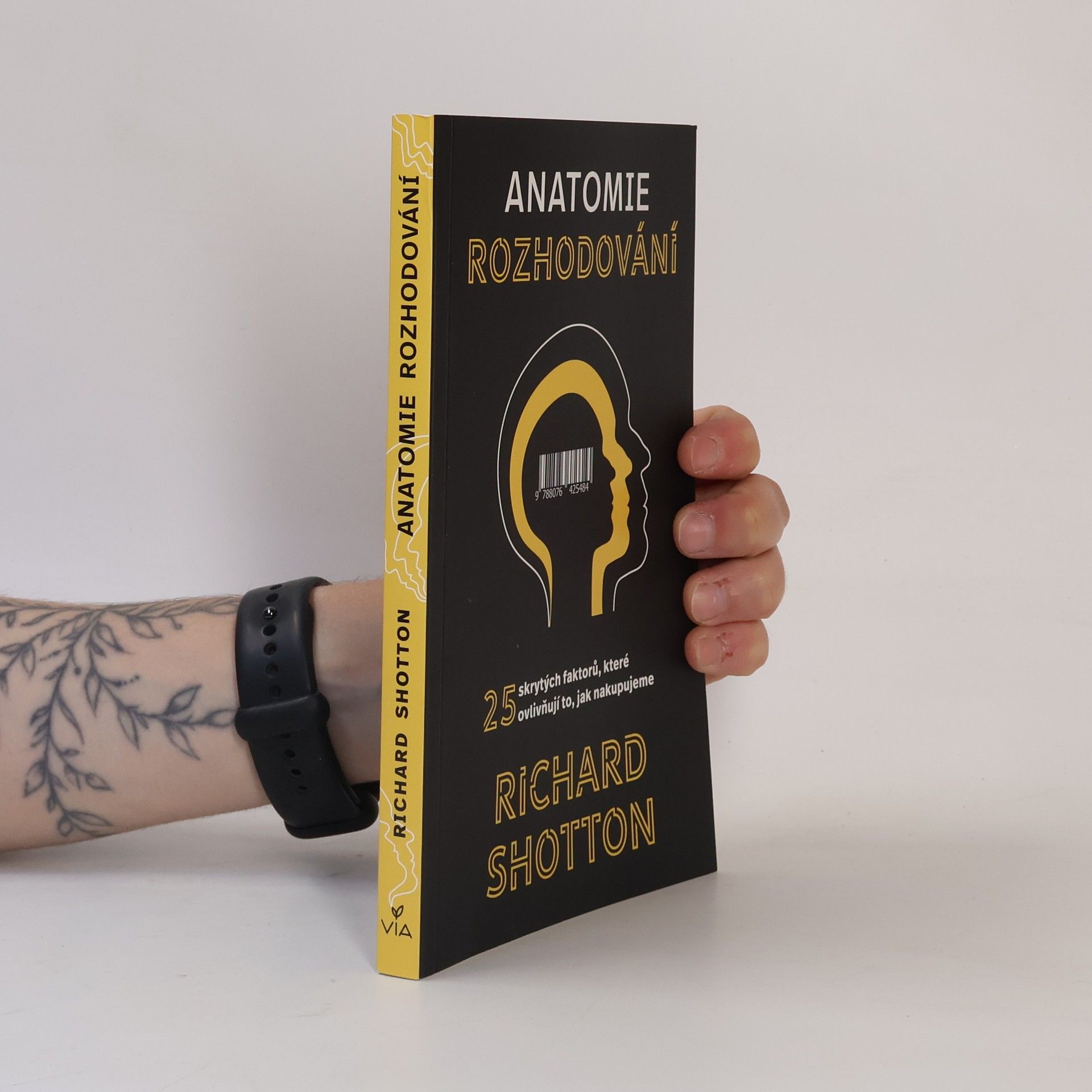 Richard Shotton Anatomie rozhodování : 25 skrytých faktorů, které ovlivňují to, jak nakupujeme