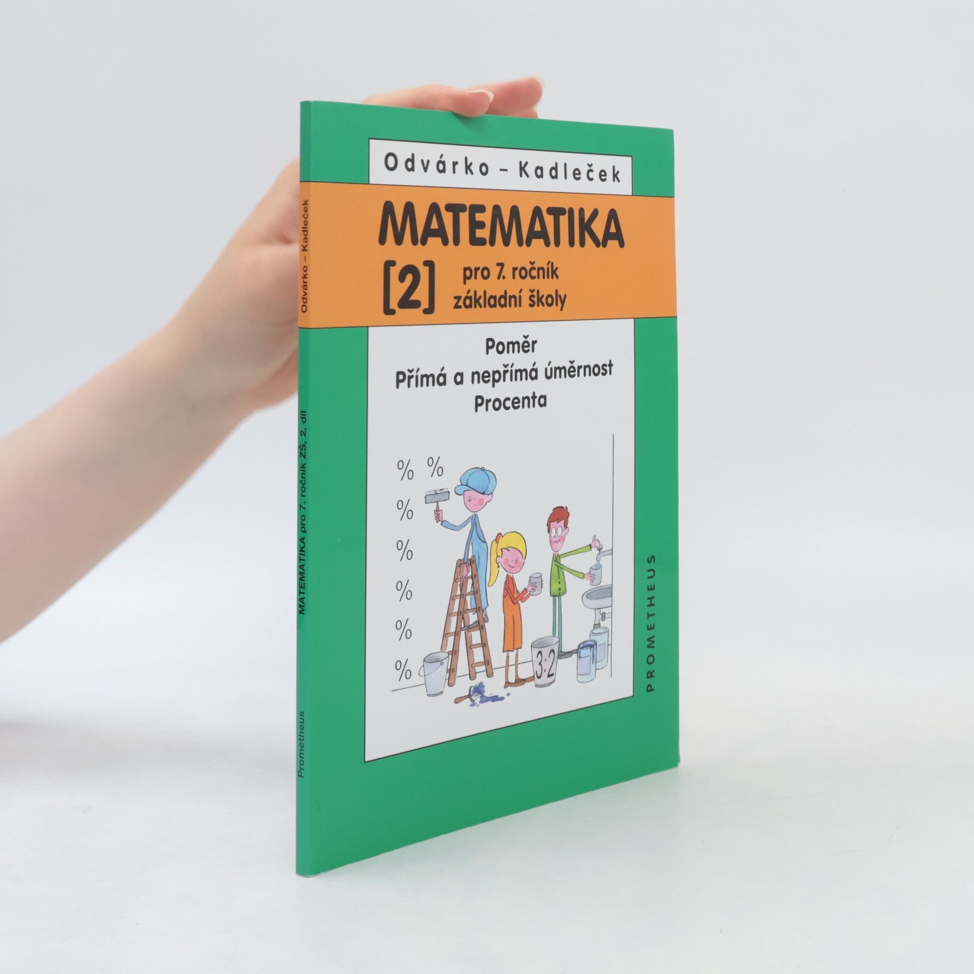 Jiří Kadleček Matematika pro 7. ročník základní školy. 2, Poměr, přímá a nepřímá úměrnost, procenta