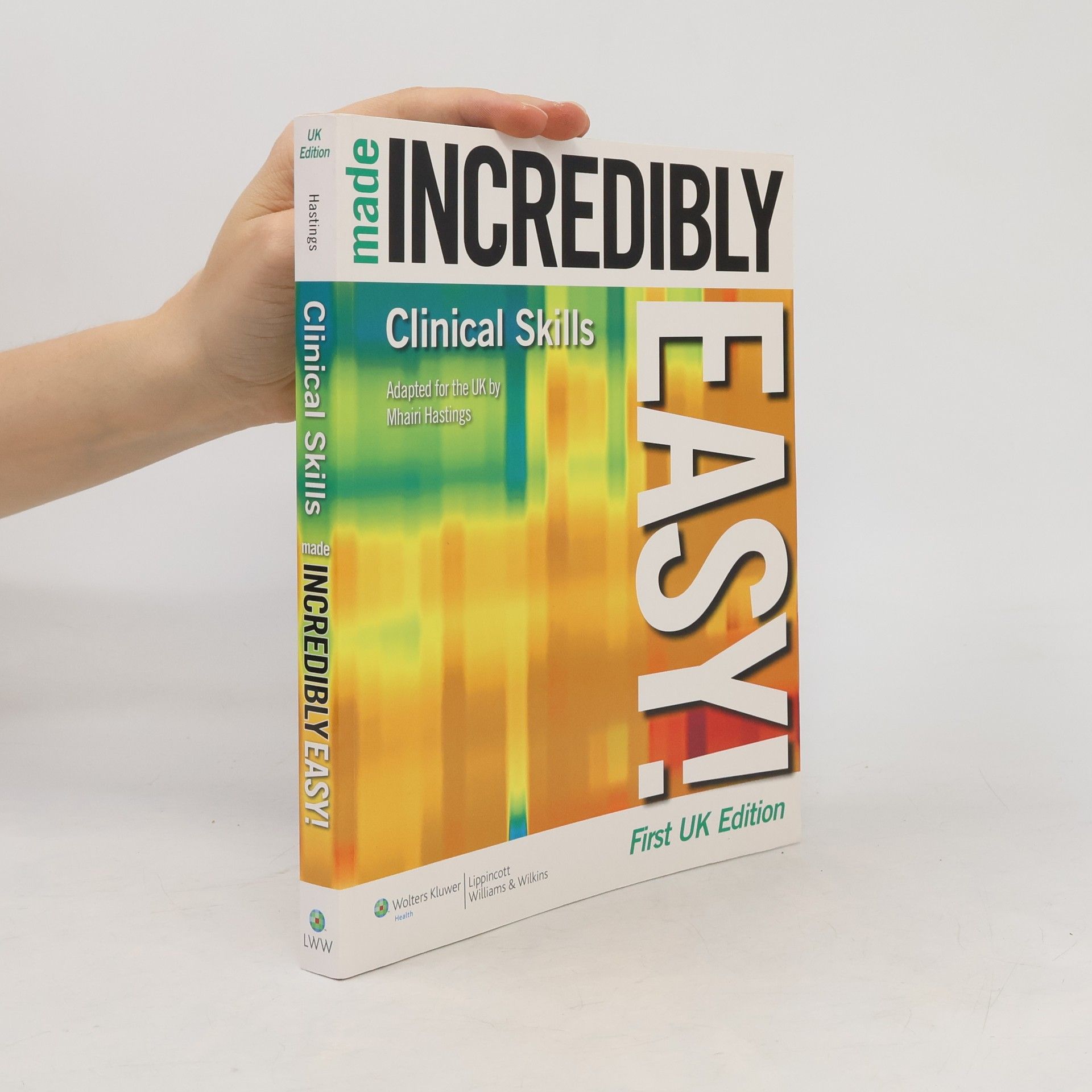 Mhairi Hastings Clinical Skills Made Incredibly Easy! UK Edition
