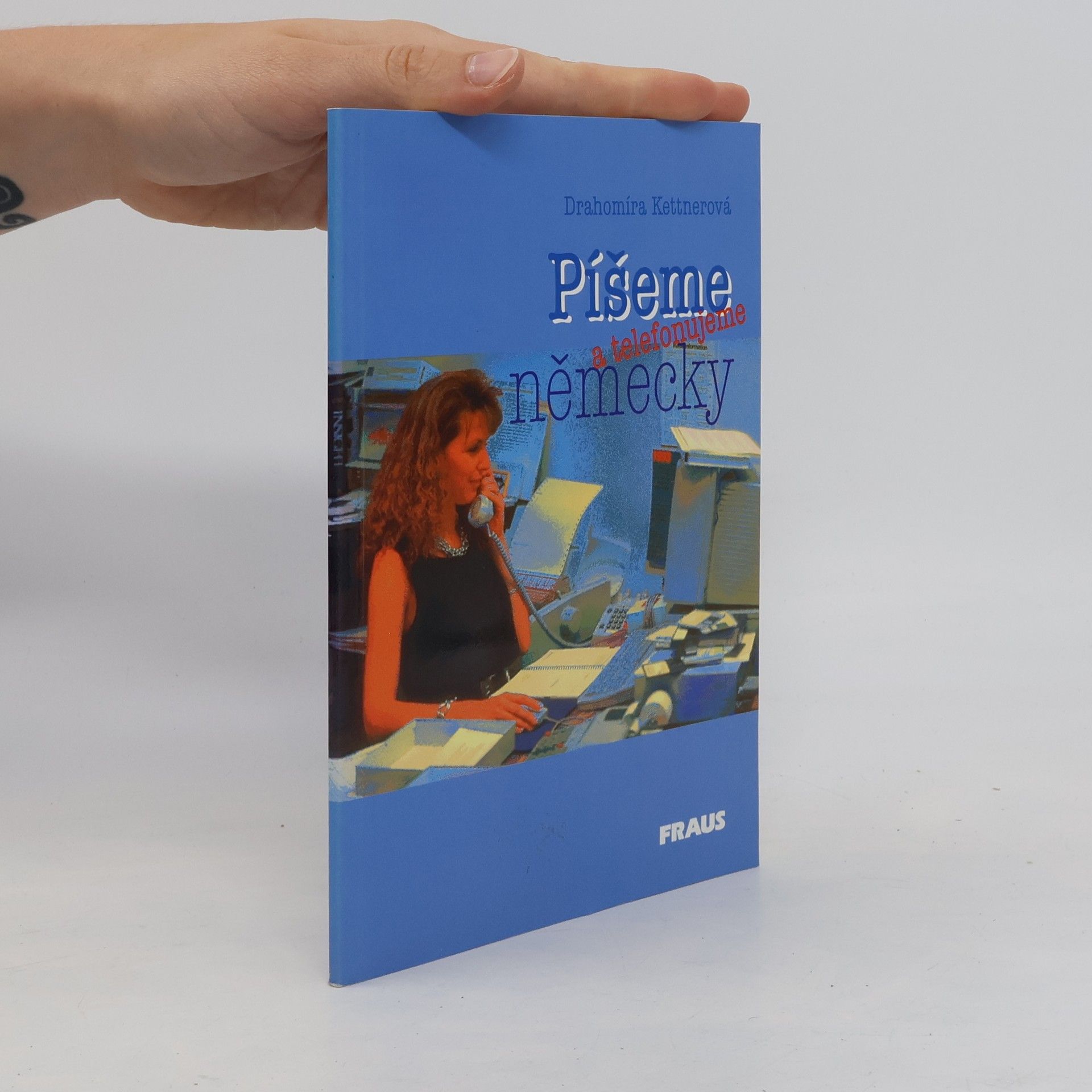 Drahomíra Kettnerová Píšeme a telefonujeme německy