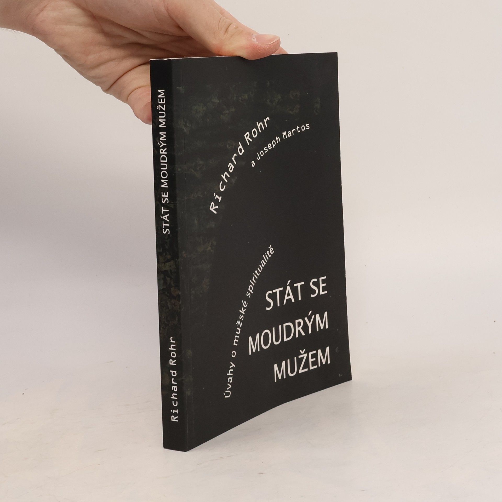 Richard Rohr Stát se moudrým mužem. Úvahy o mužské spiritualitě