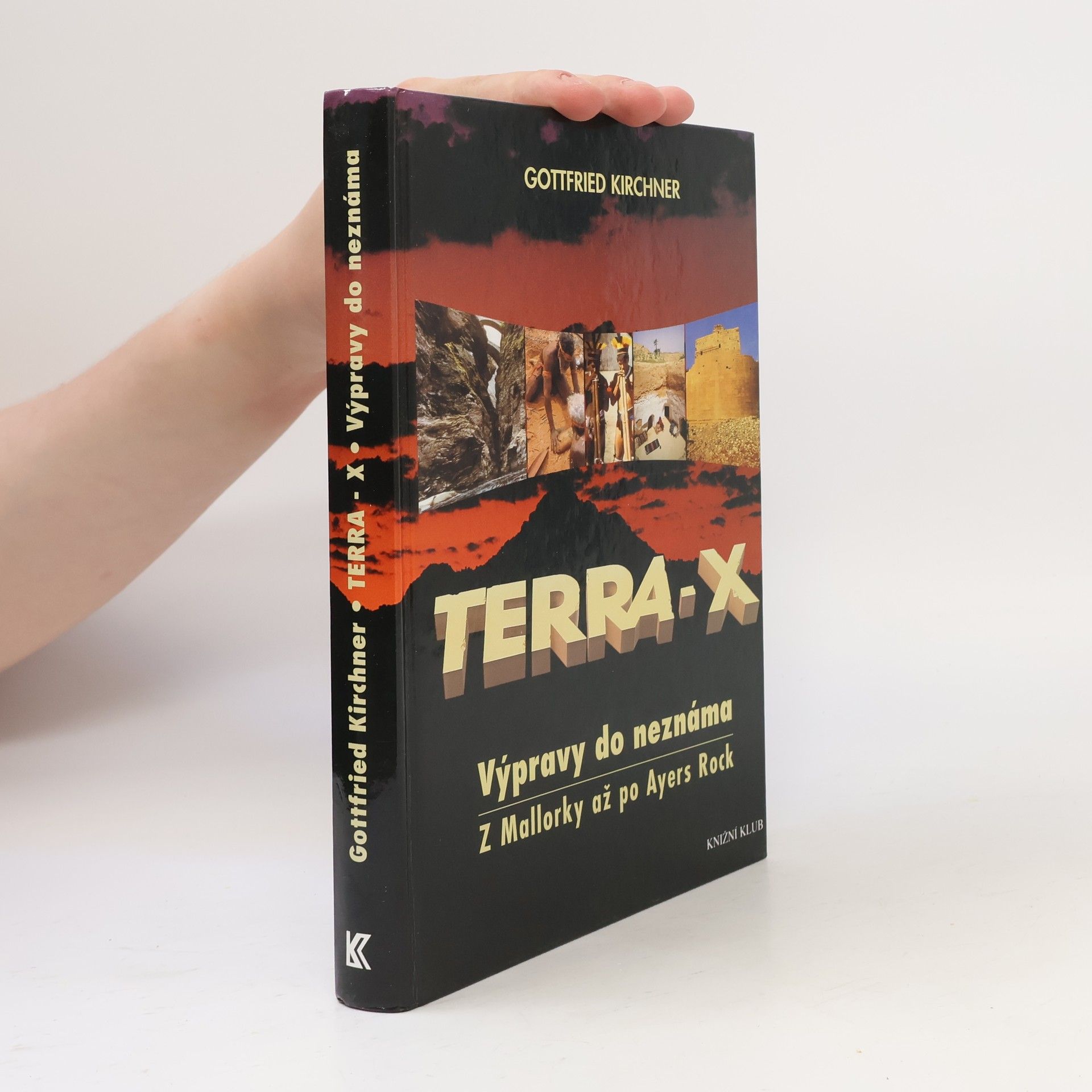 Gottfried Kirchner Terra-X. Výpravy do neznáma. Z Mallorky až po Ayers Rock