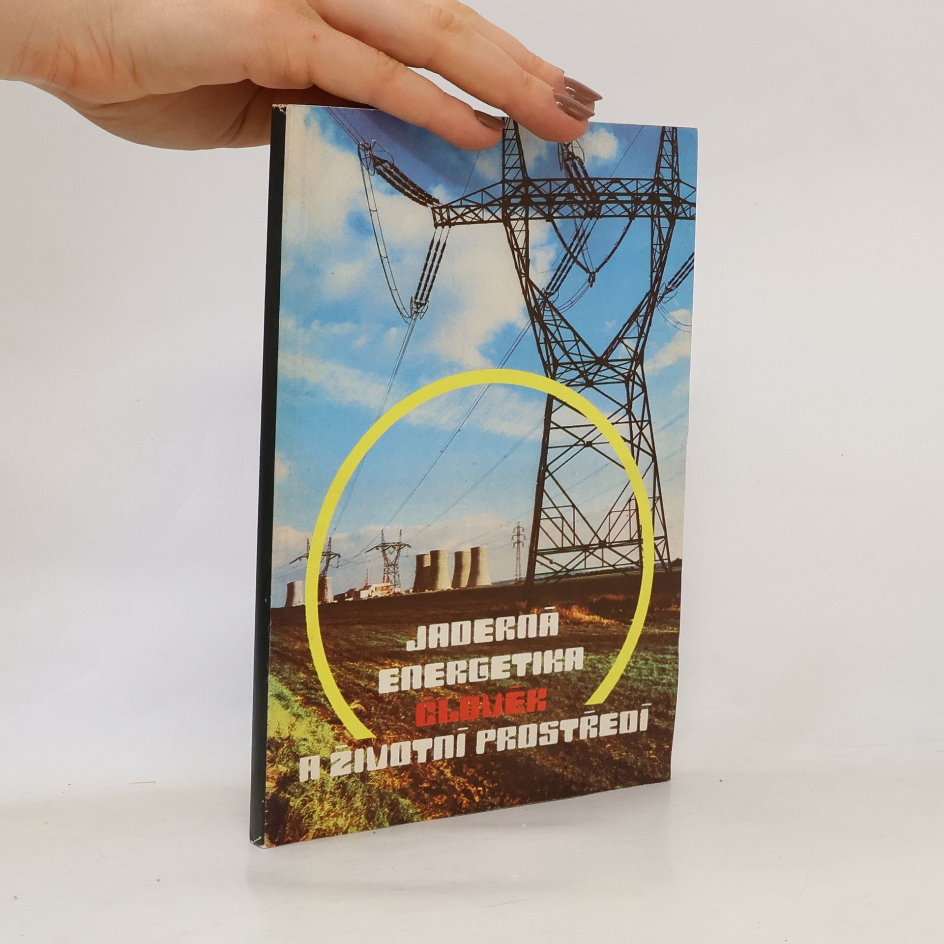 Autorenkollektiv Jaderná energetika, člověk a životní prostředí