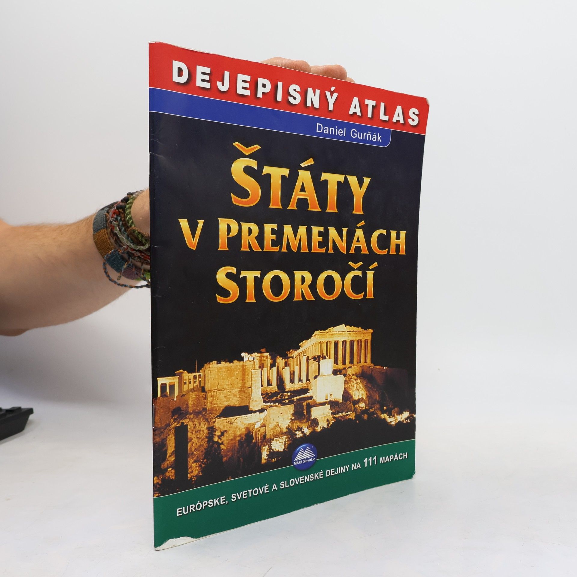 Daniel Gurňák Štáty v premenách storočí - Dejepisný atlas