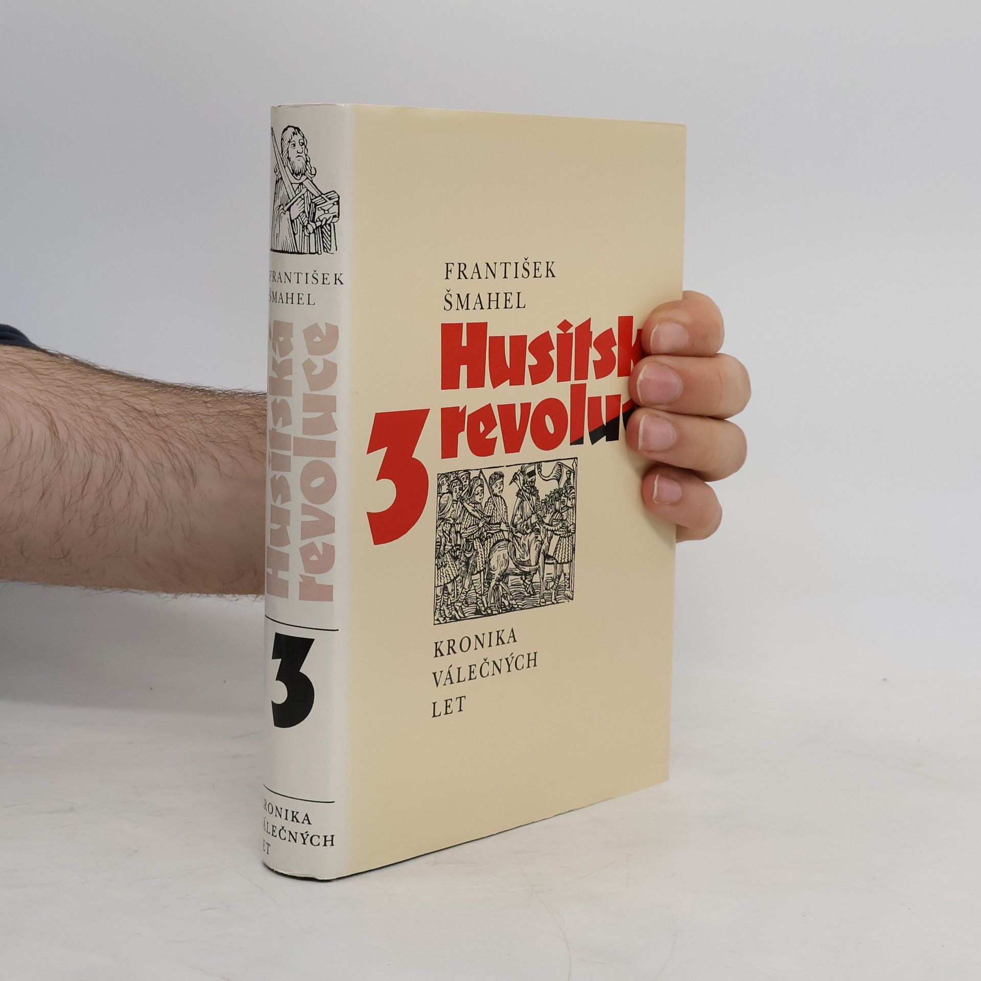 František Šmahel Husitská revoluce 3. Kronika válečných let