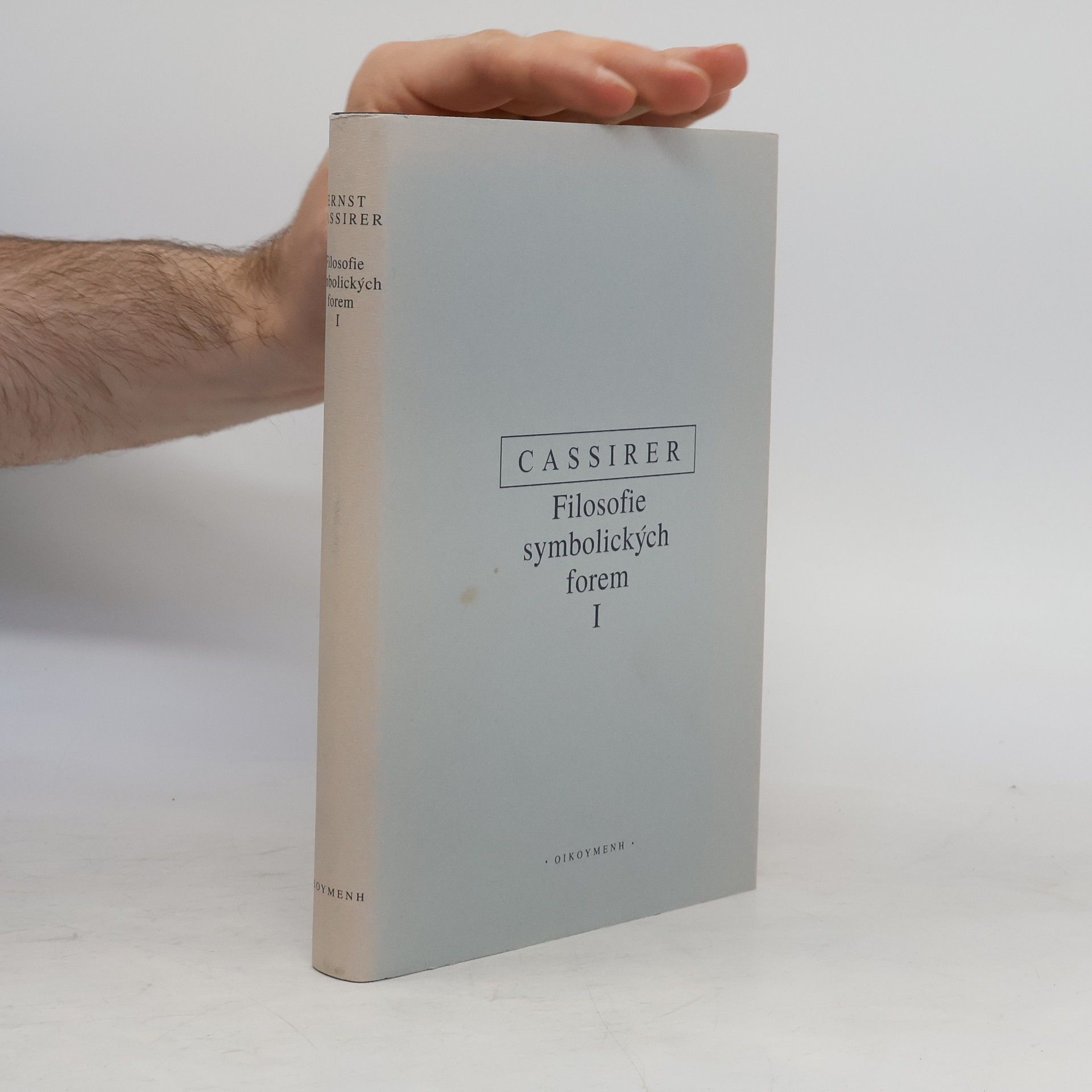 Ernst Cassirer Filosofie symbolických forem (1. díl)