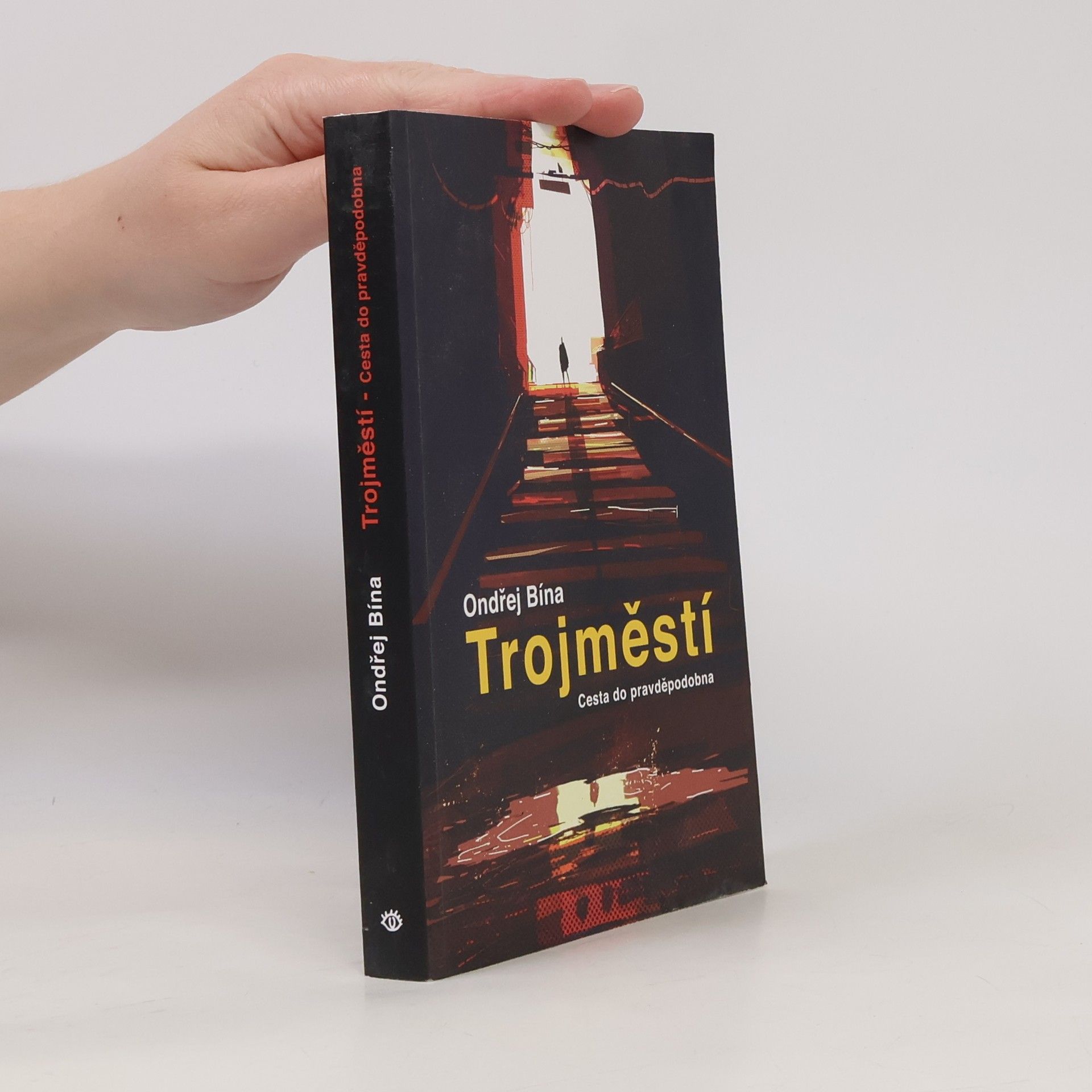 Ondřej Bína Trojměstí. Cesta do pravděpodobna