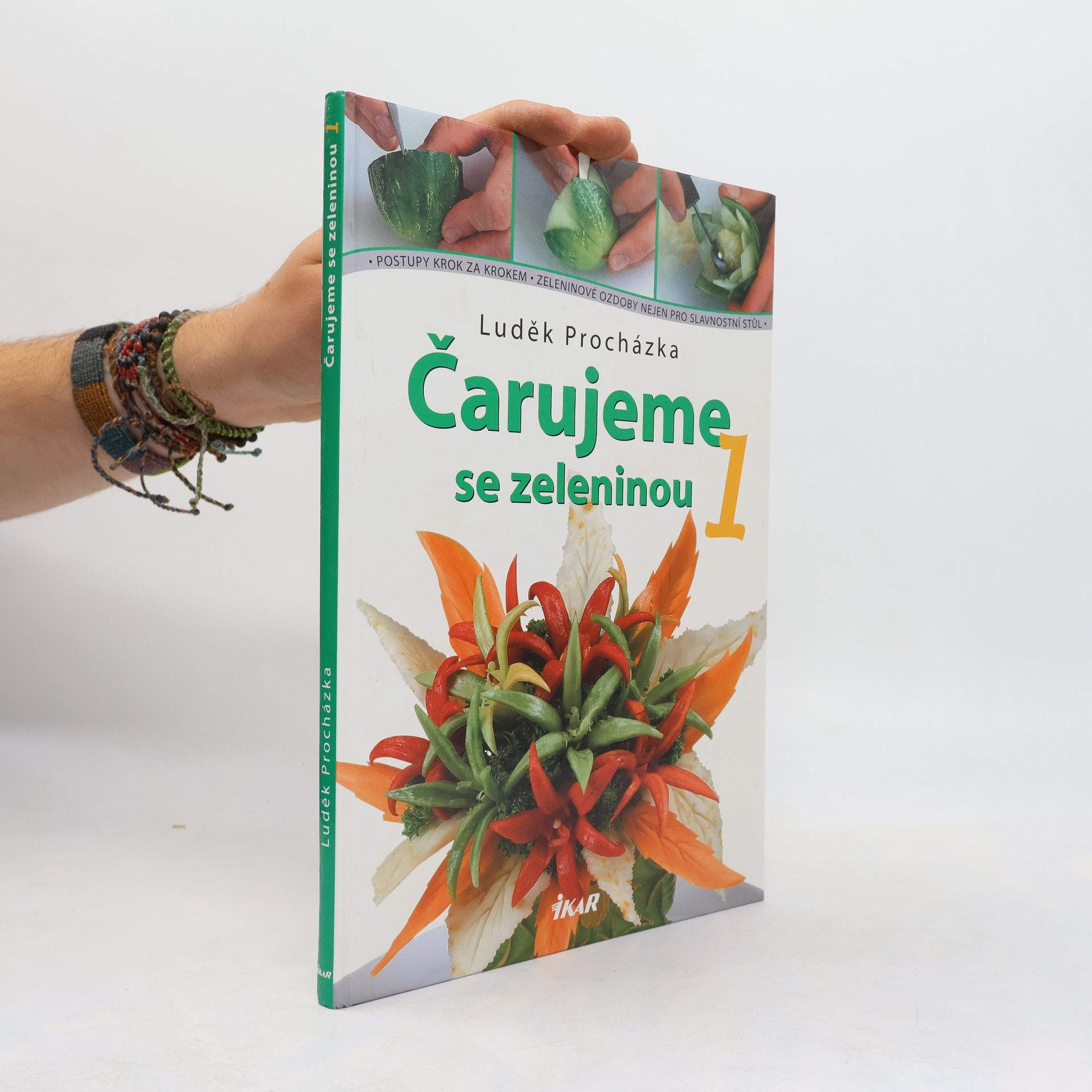 Čarujeme se zeleninou 1 : postupy krok za krokem : zeleninové ozdoby nejen pro slavnostní stůl