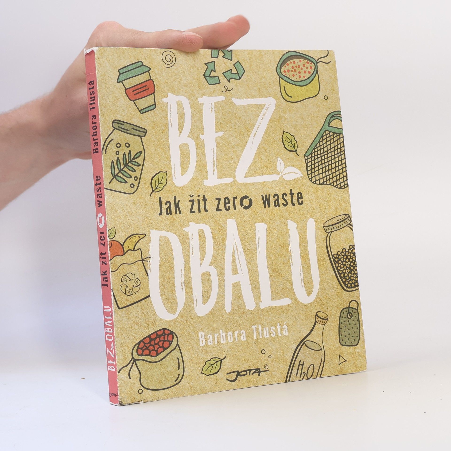 Barbora Tlustá Bez obalu. Jak žít zero waste