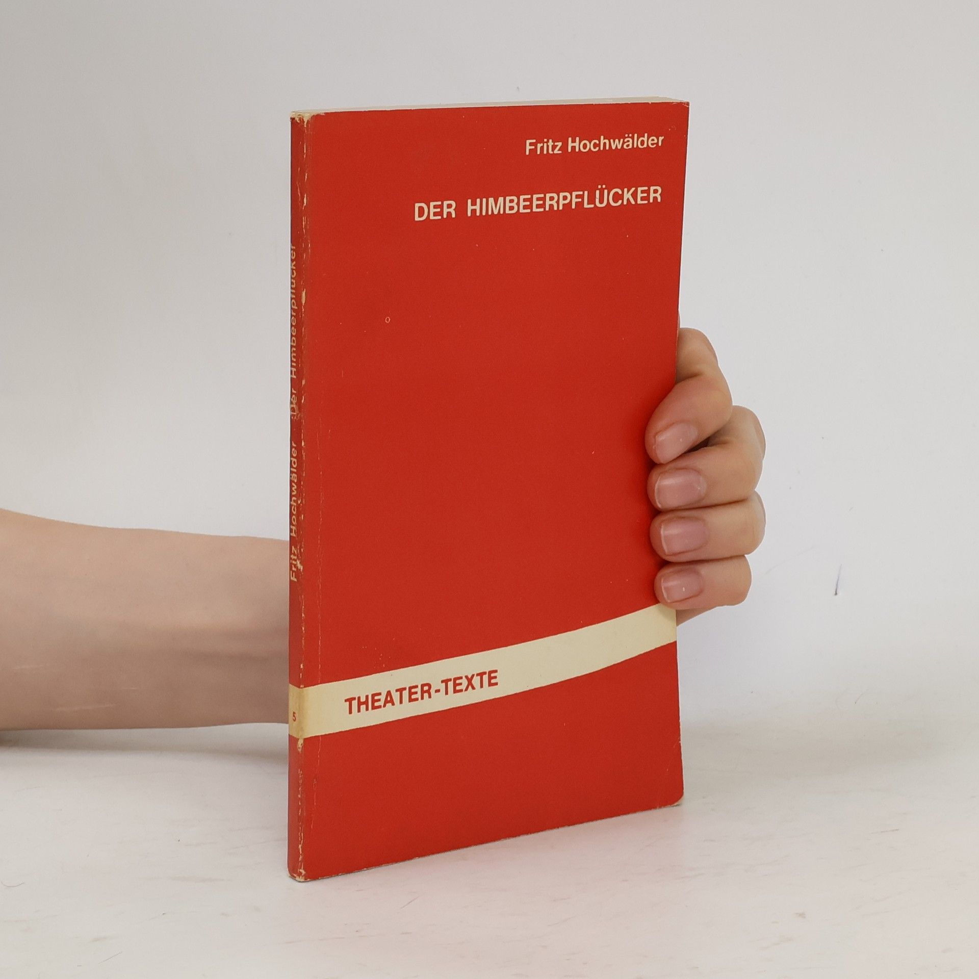 Fritz Hochwälder Der Himbeerpflücker