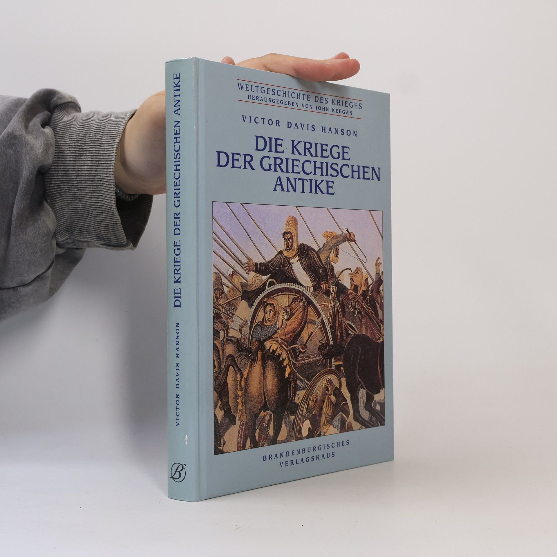 Victor Davis Hanson Die Kriege der griechischen Antike
