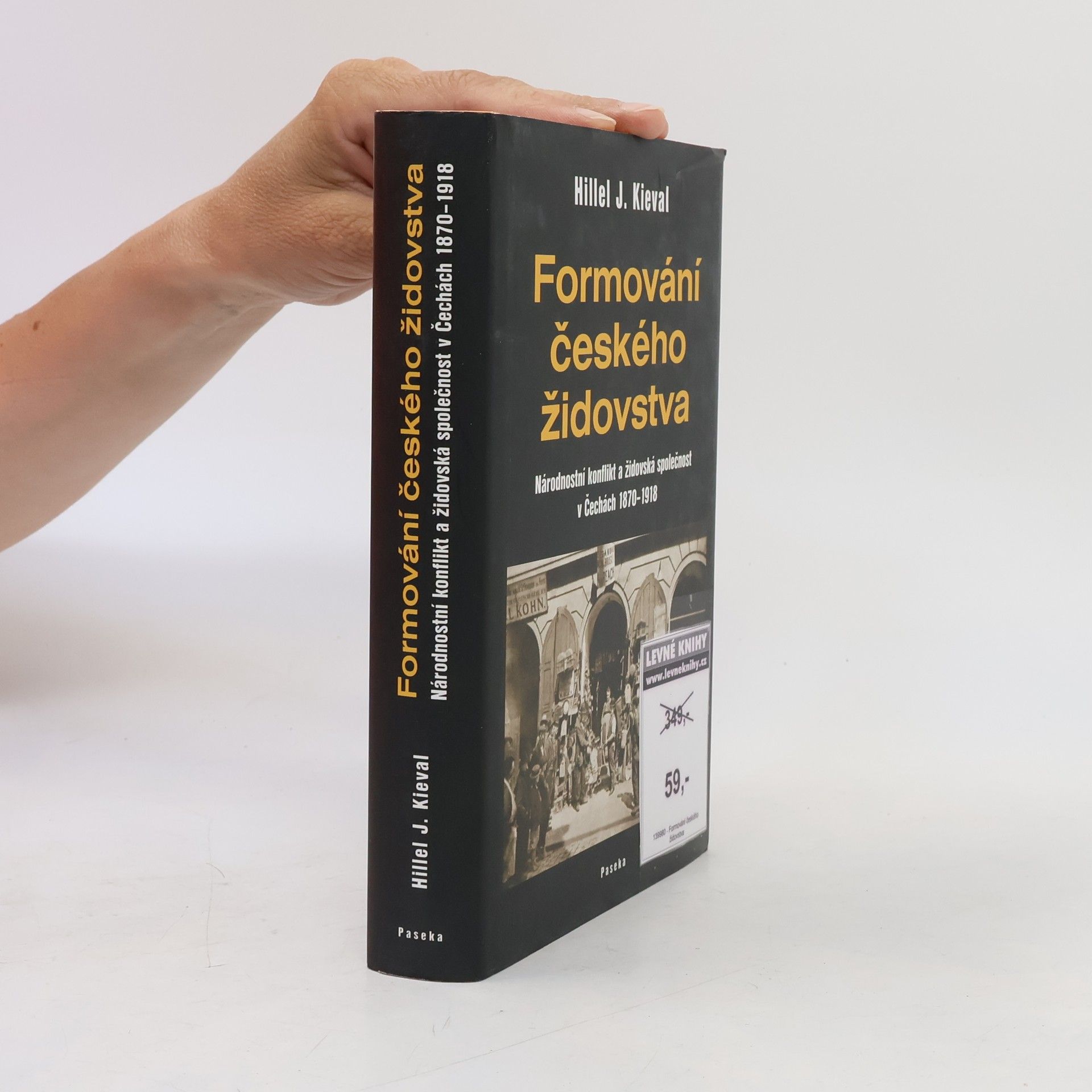 Formování českého židovstva: Národnostní konflikt a židovská společnost v Čechách 1870-1918