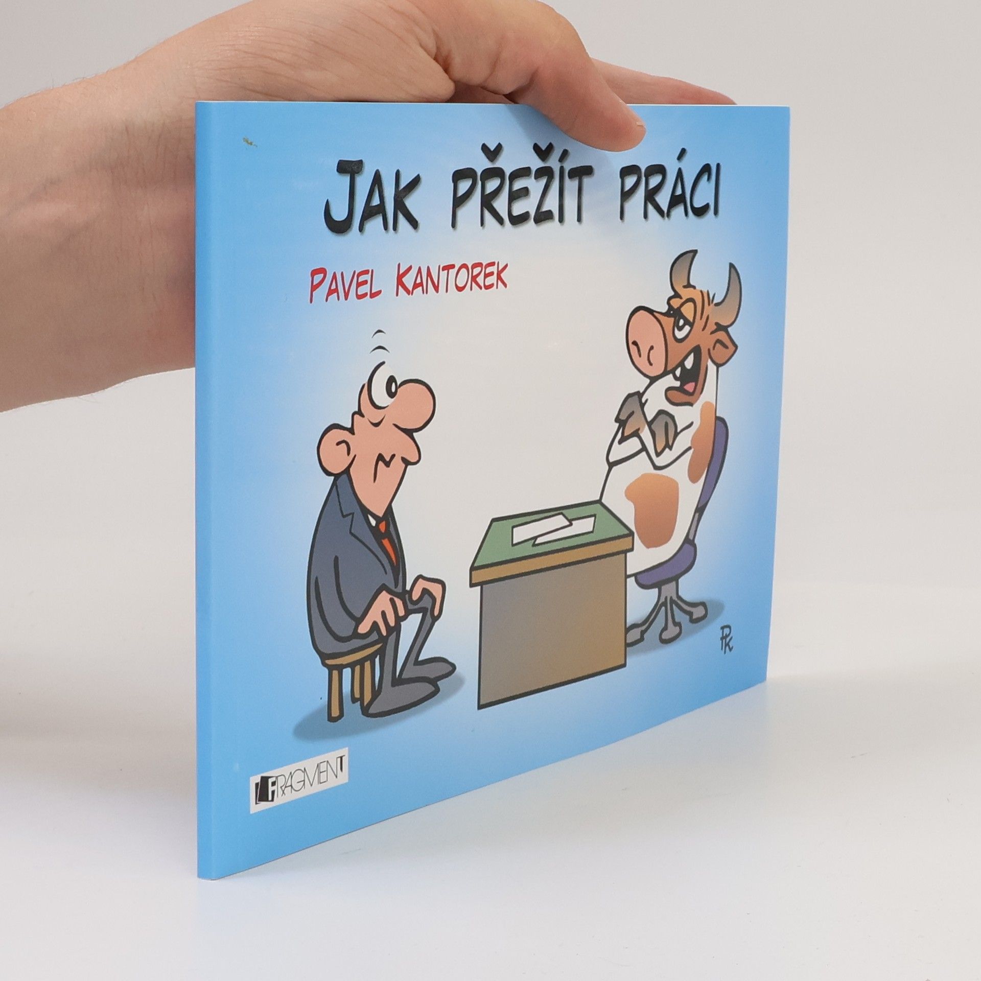 Pavel Kantorek Jak přežít práci