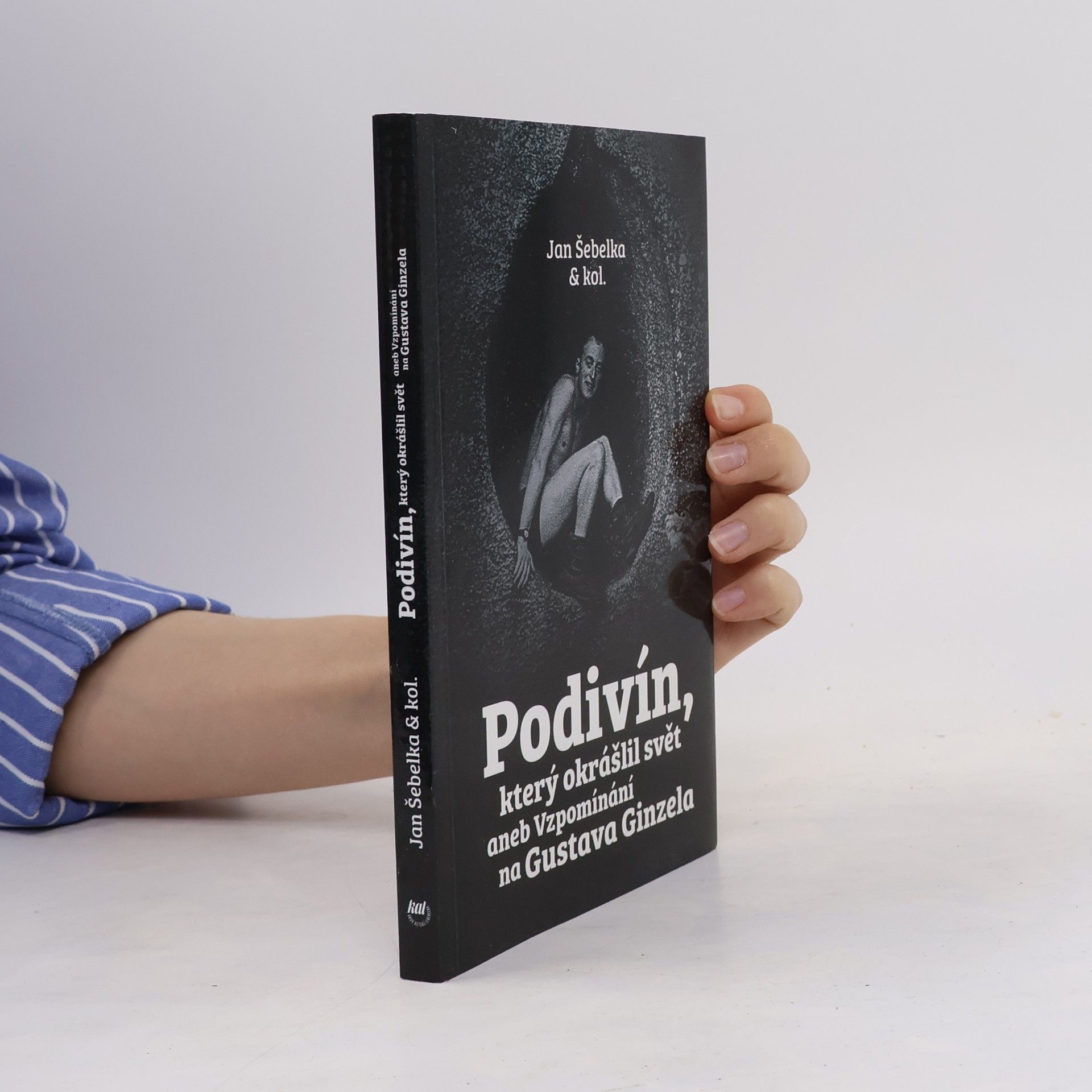 Jan Šebelka Podivín, který okrášlil svět aneb Vzpomínání na Gustava Ginzela.