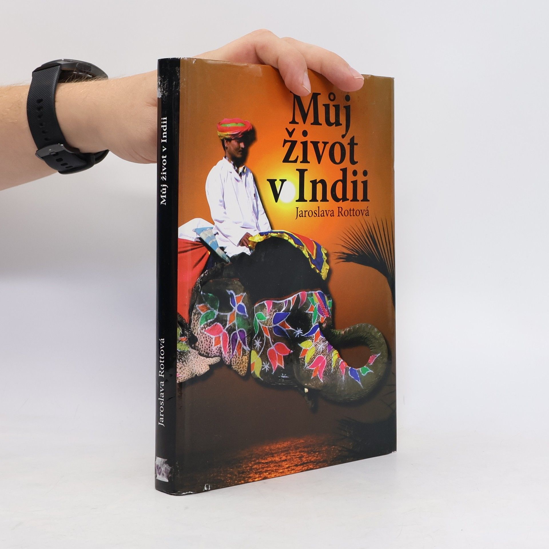Jaroslava Rottová Můj život v Indii