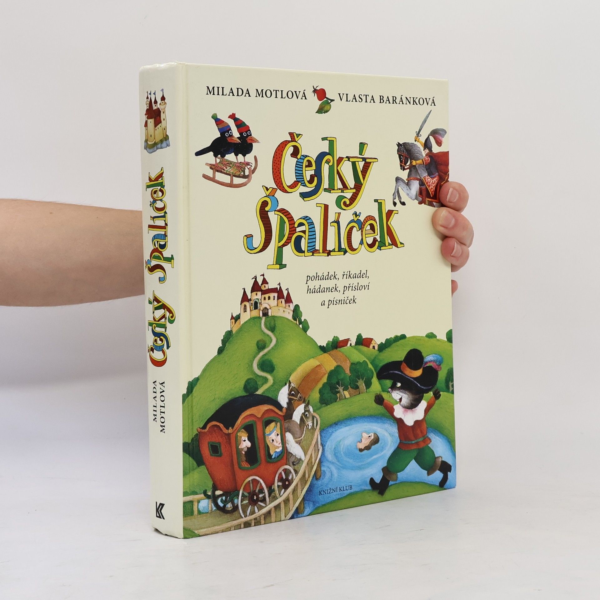 Milada Motlová Český špalíček pohádek, říkadel, hádanek, přísloví a písniček