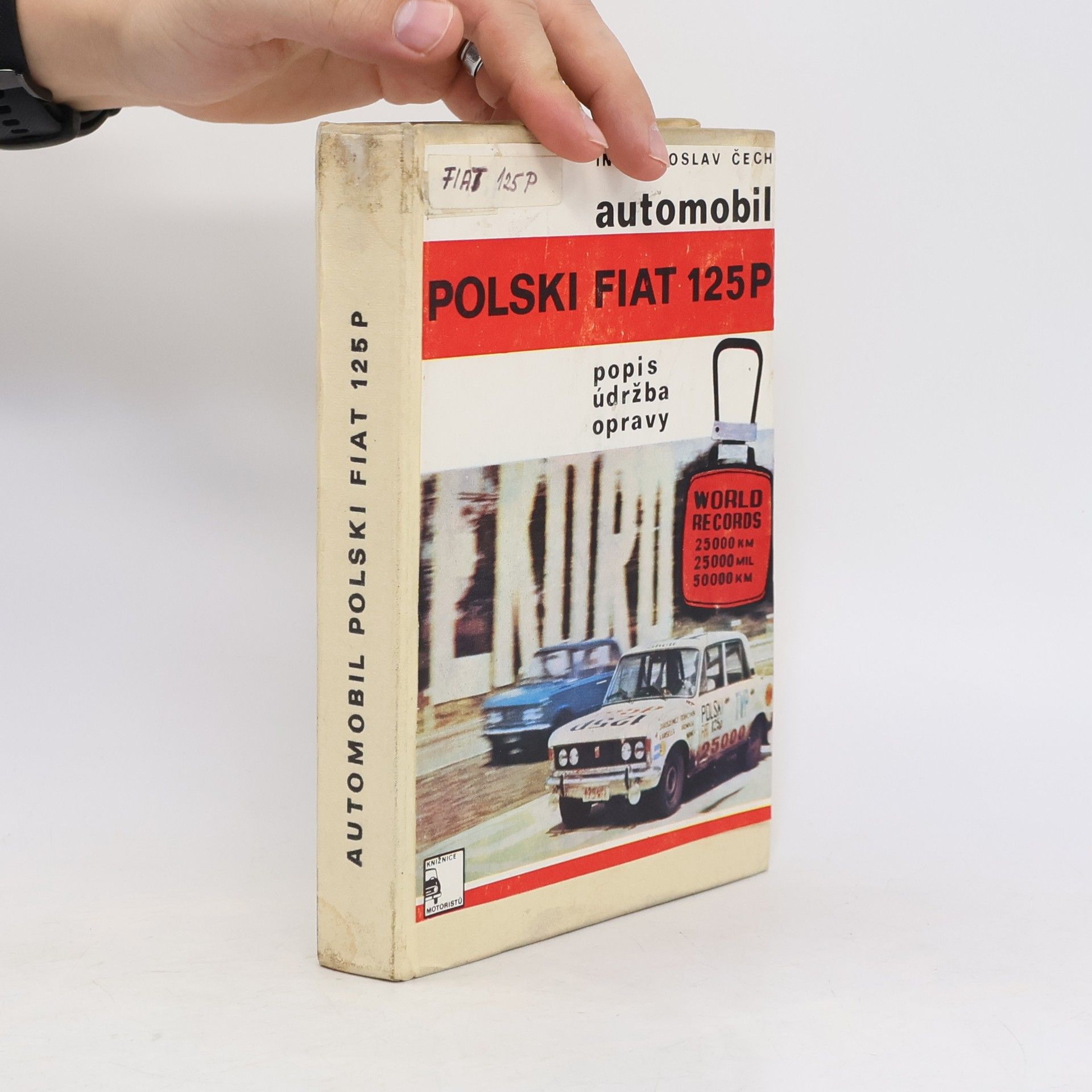 Jaroslav Čech Automobil Polski Fiat 125P. Popis, údržba a opravy