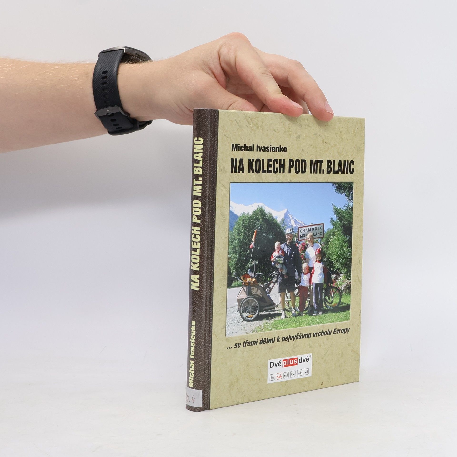 Michal Ivasienko Na kolech pod Mt. Blanc. ...se třemi dětmi k nejvyššímu vrcholu Evropy
