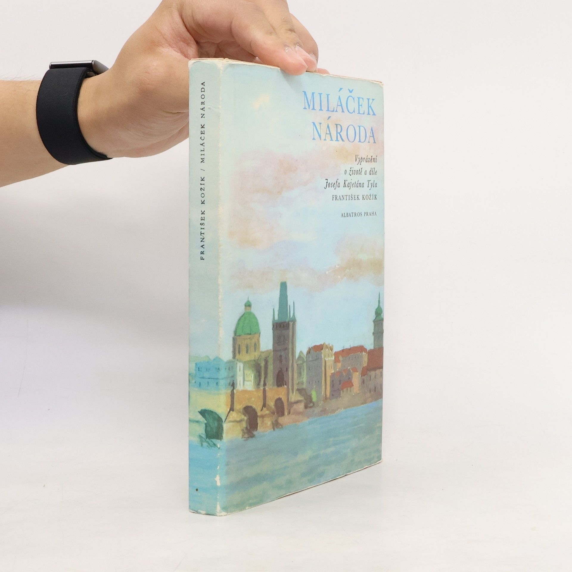 Karel Müller Miláček národa. Vyprávění o životě a díle Josefa Kajetána Tyla