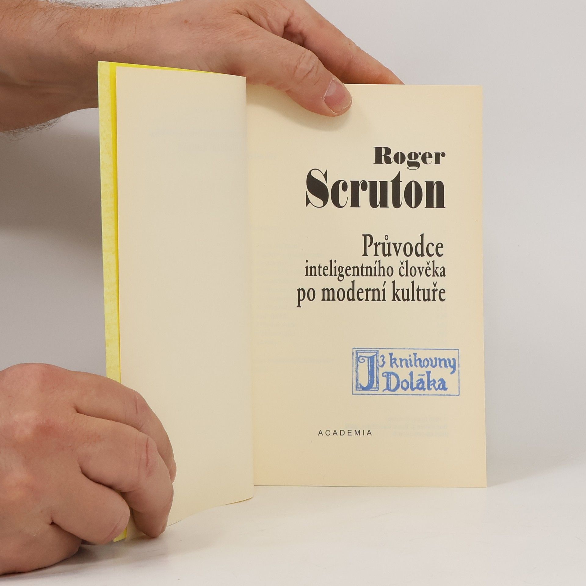 Roger Scruton Průvodce inteligentního člověka po moderní kultuře
