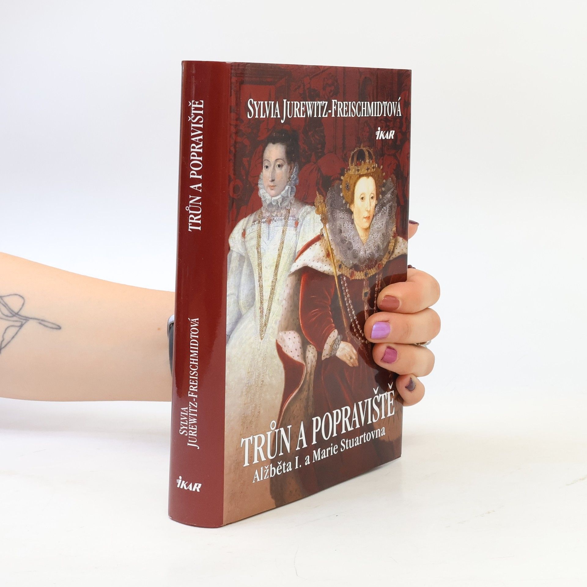 Trůn a popraviště : Alžběta I. a Marie Stuartovna