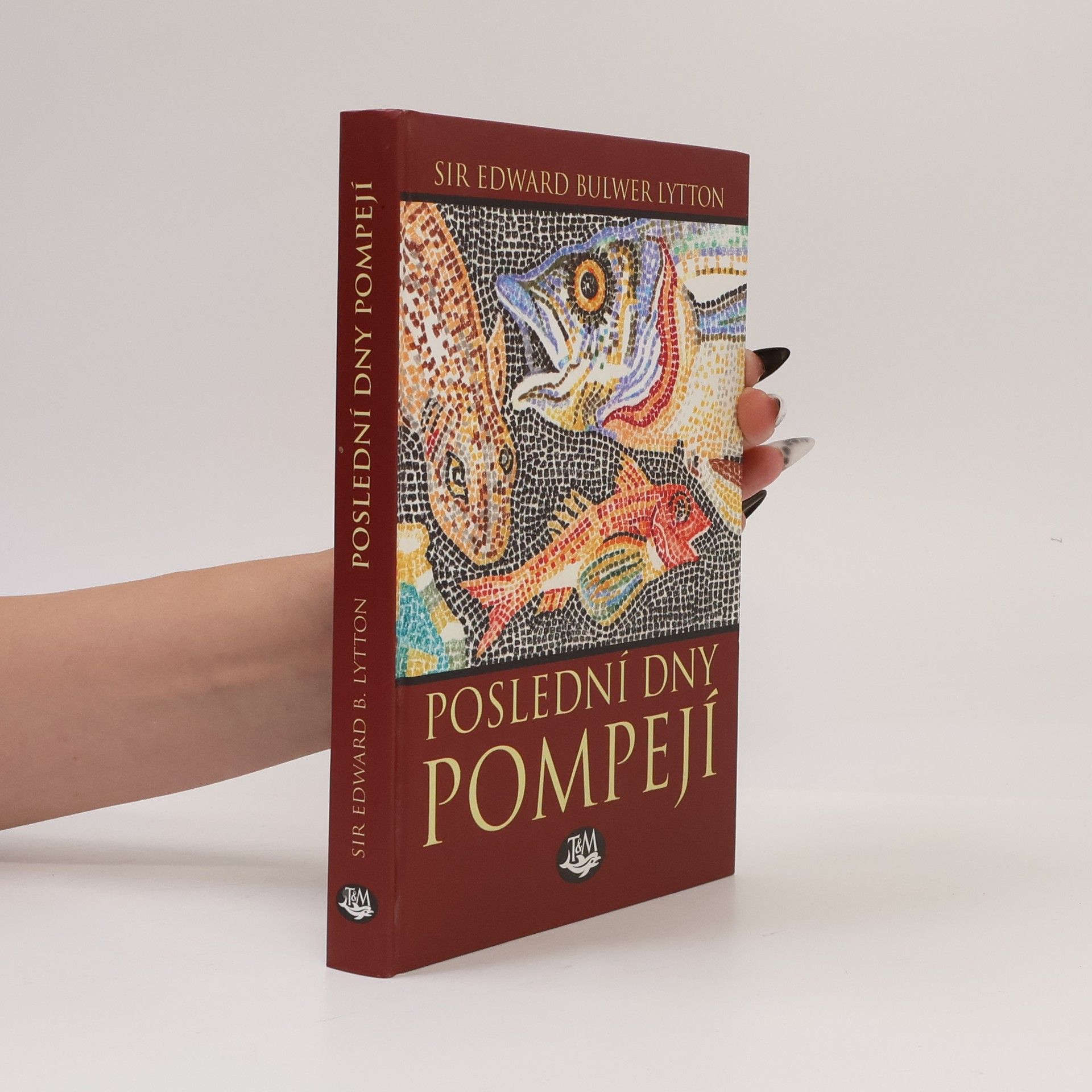Edward Bulwer-Lytton Poslední dny Pompejí