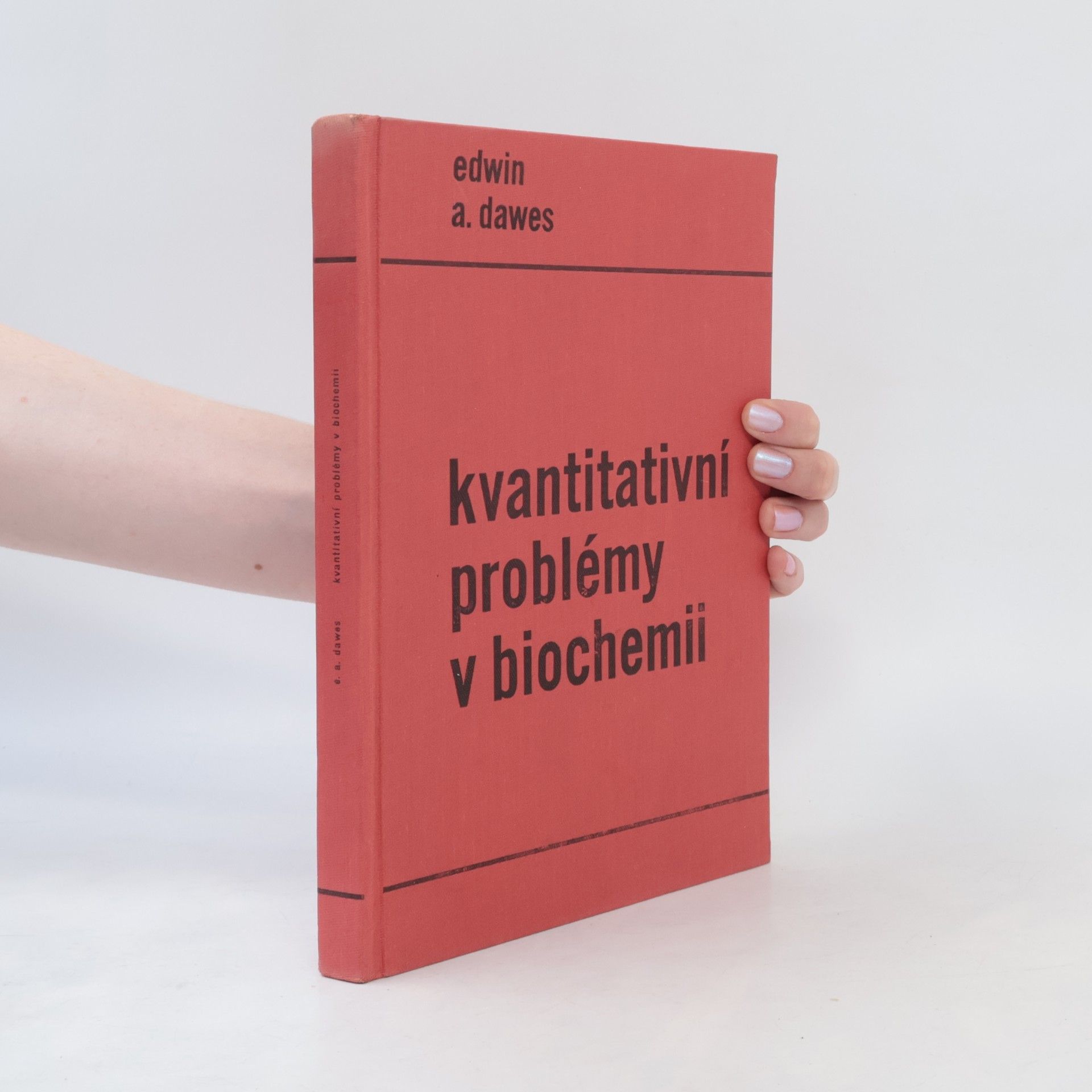 Edwin A. Dawes Kvantitativní problémy v biochemii