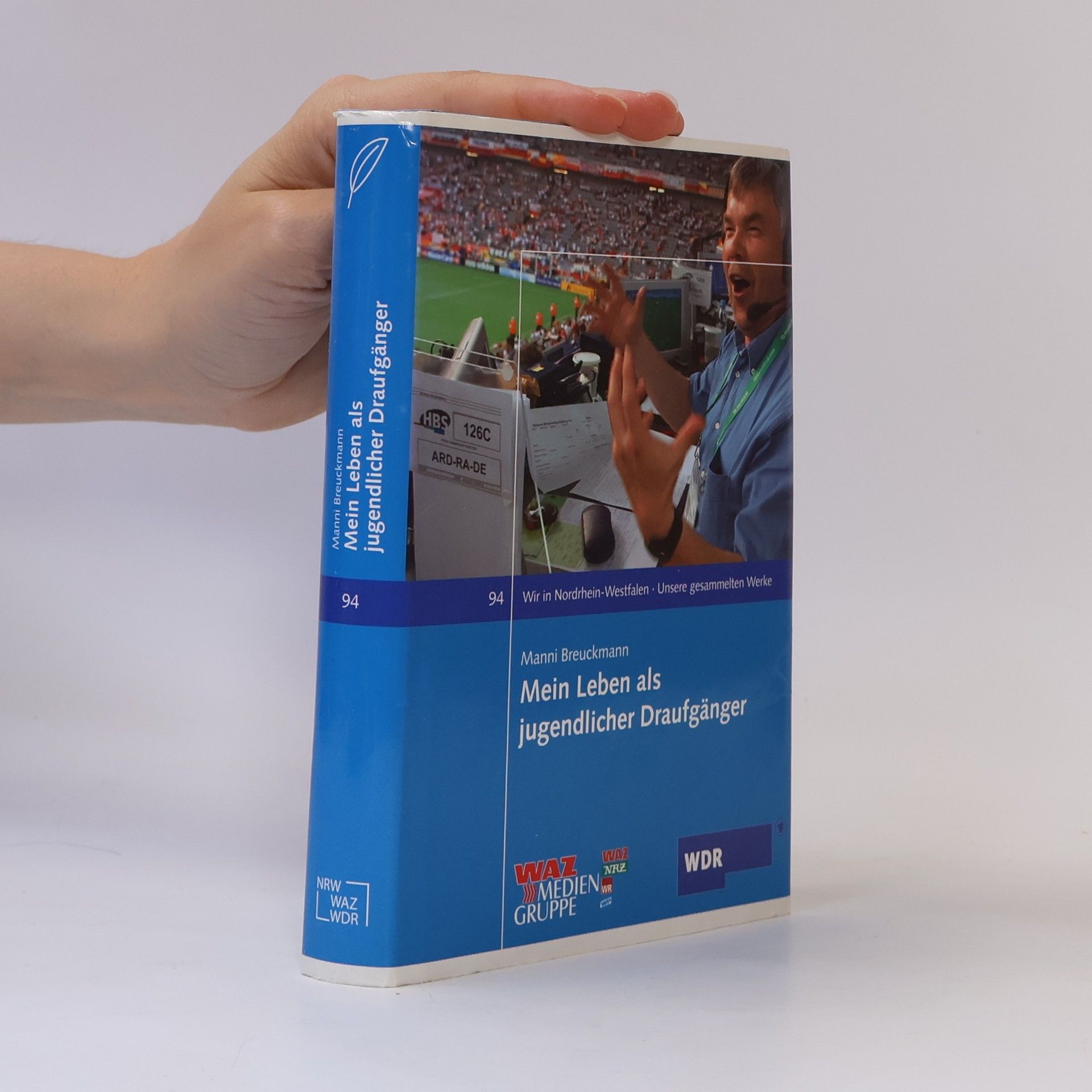 Manfred 'Manni' Breuckmann Mein Leben als jugendlicher Draufgänger. Manfred Breuckmann